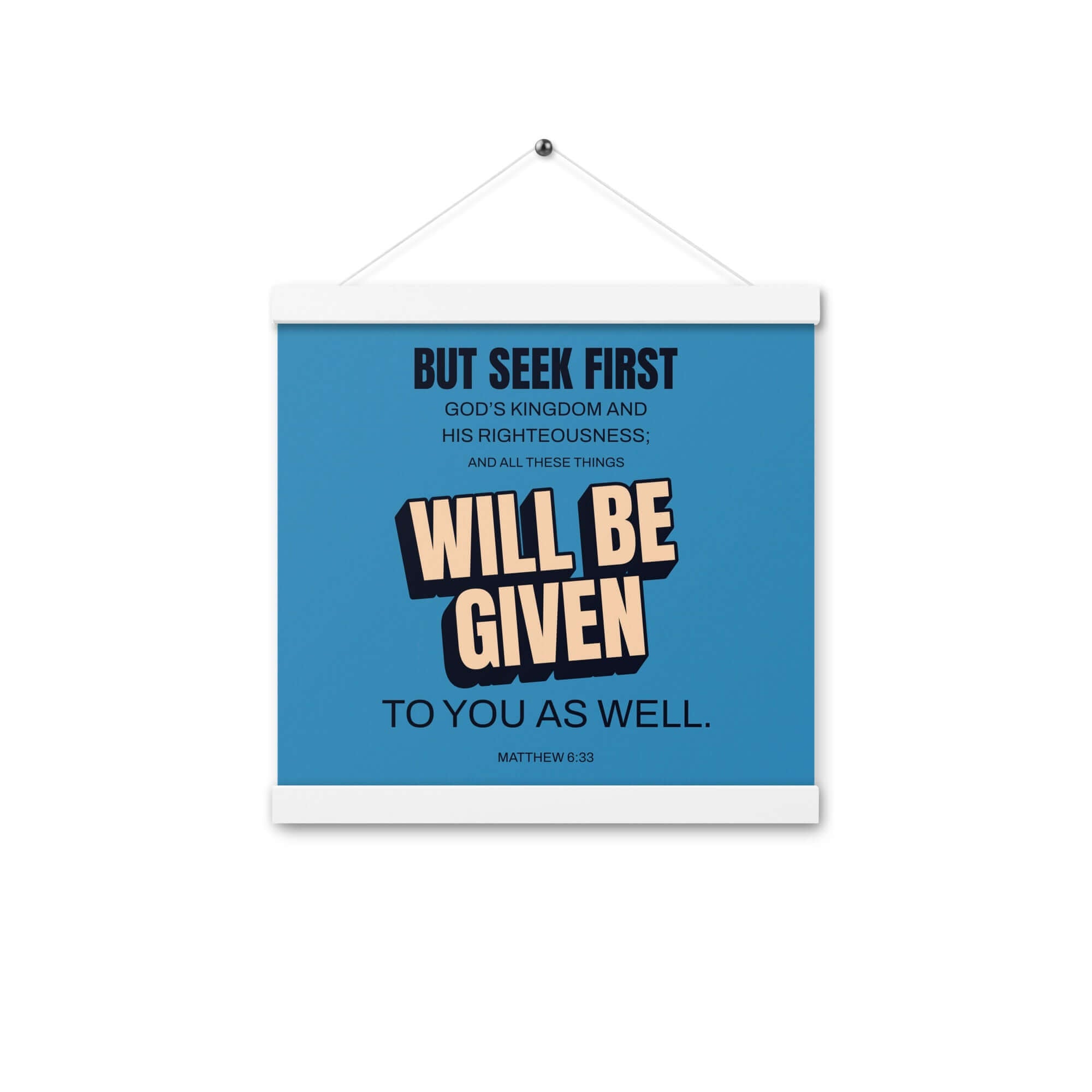 Matthew 6:33 Bible Verse, seek first God’s Kingdom Enhanced Matte Paper Poster With Hanger Wall Art White 12″×12″