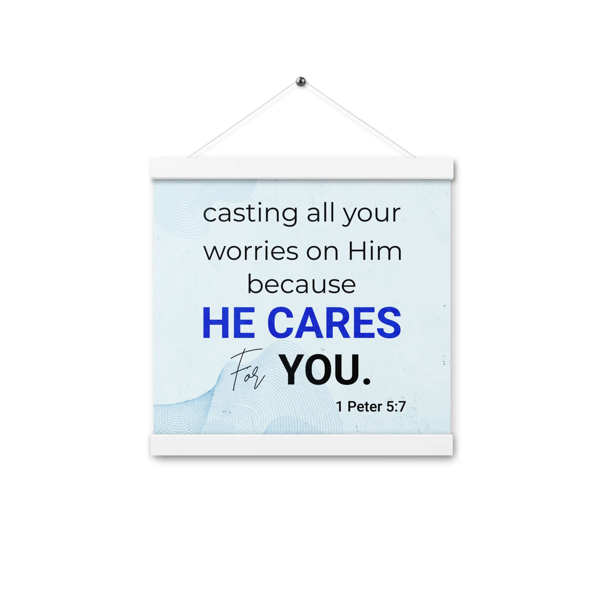 1 Peter 5:7 Bible Verse, casting all your worries on Him Enhanced Matte Paper Poster With Hanger Wall Art White 12″×12″