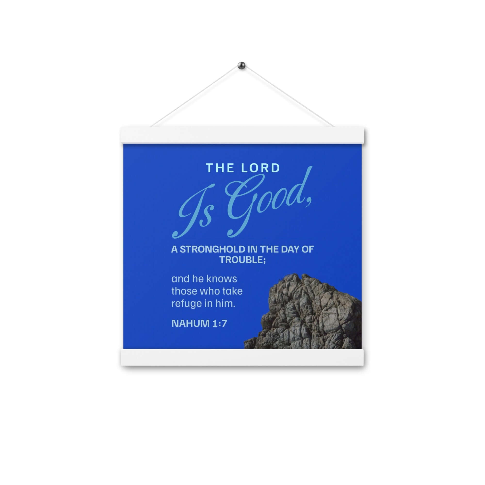 Nahum 1:7 Bible Verse, The LORD is a stronghold Enhanced Matte Paper Poster With Hanger Wall Art White 12″×12″