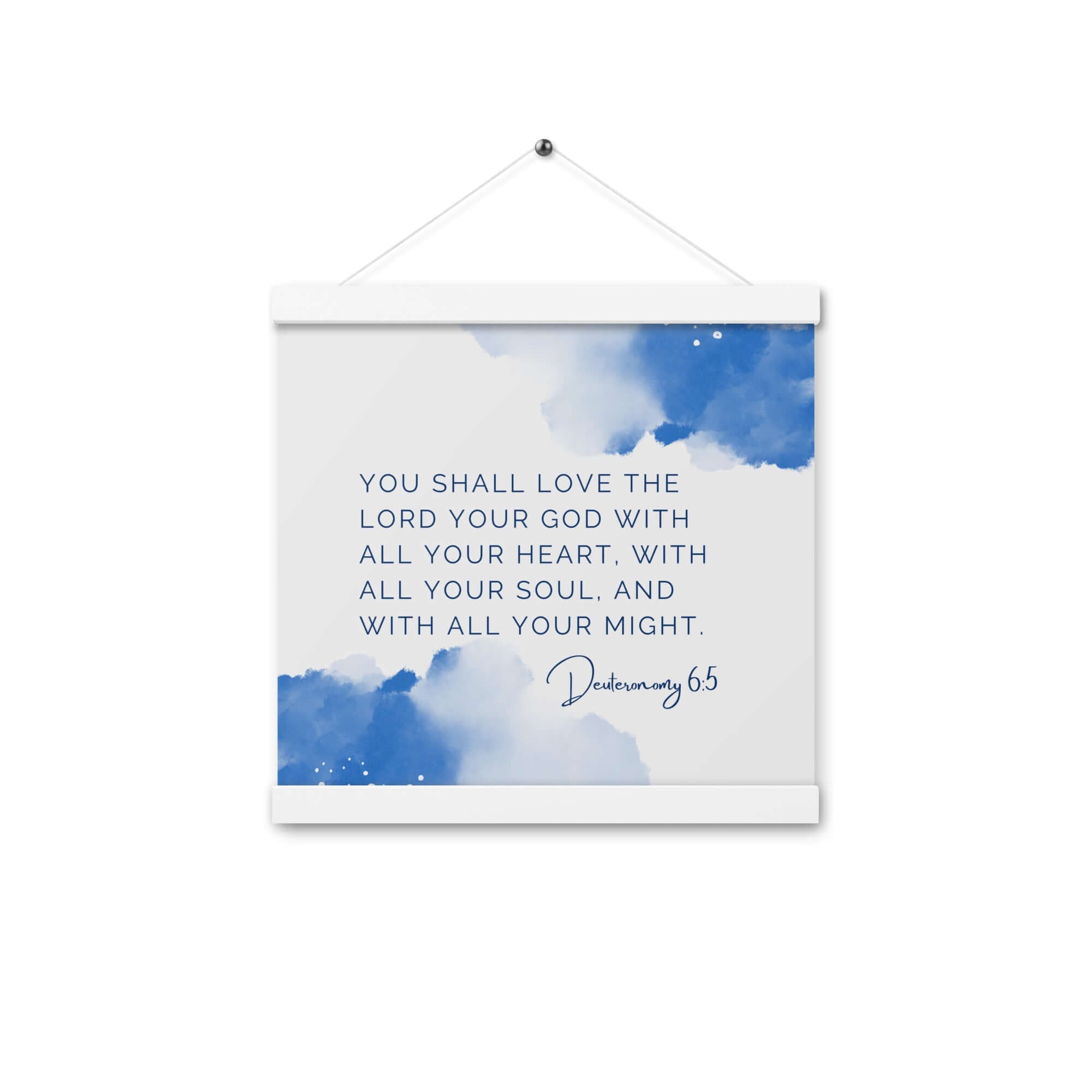 Deuteronomy 6:5 Bible Verse, your God Enhanced Matte Paper Poster With Hanger Wall Art White 12″×12″
