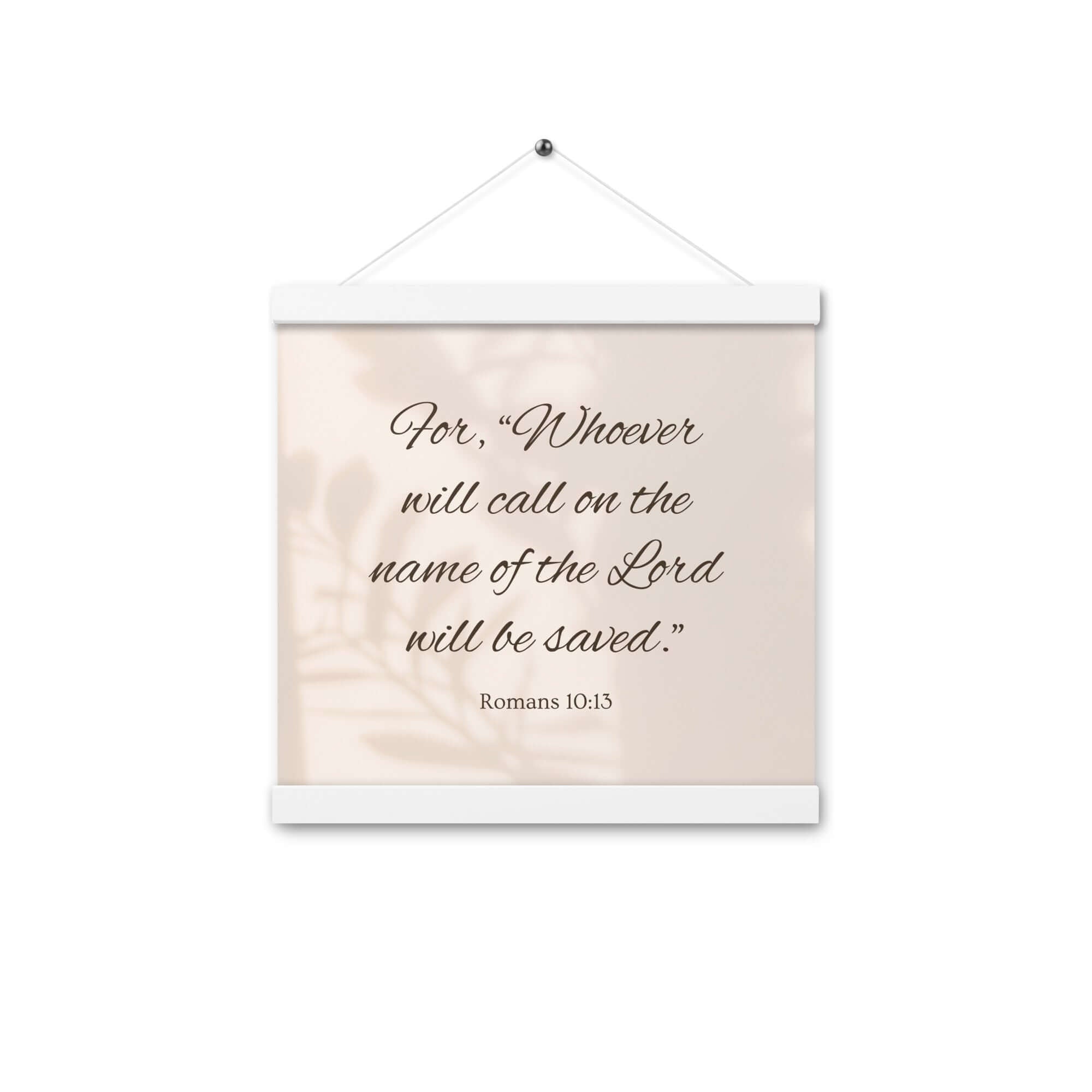 Romans 10:13 Bible Verse, Whoever Enhanced Matte Paper Poster With Hanger Wall Art White 12″×12″