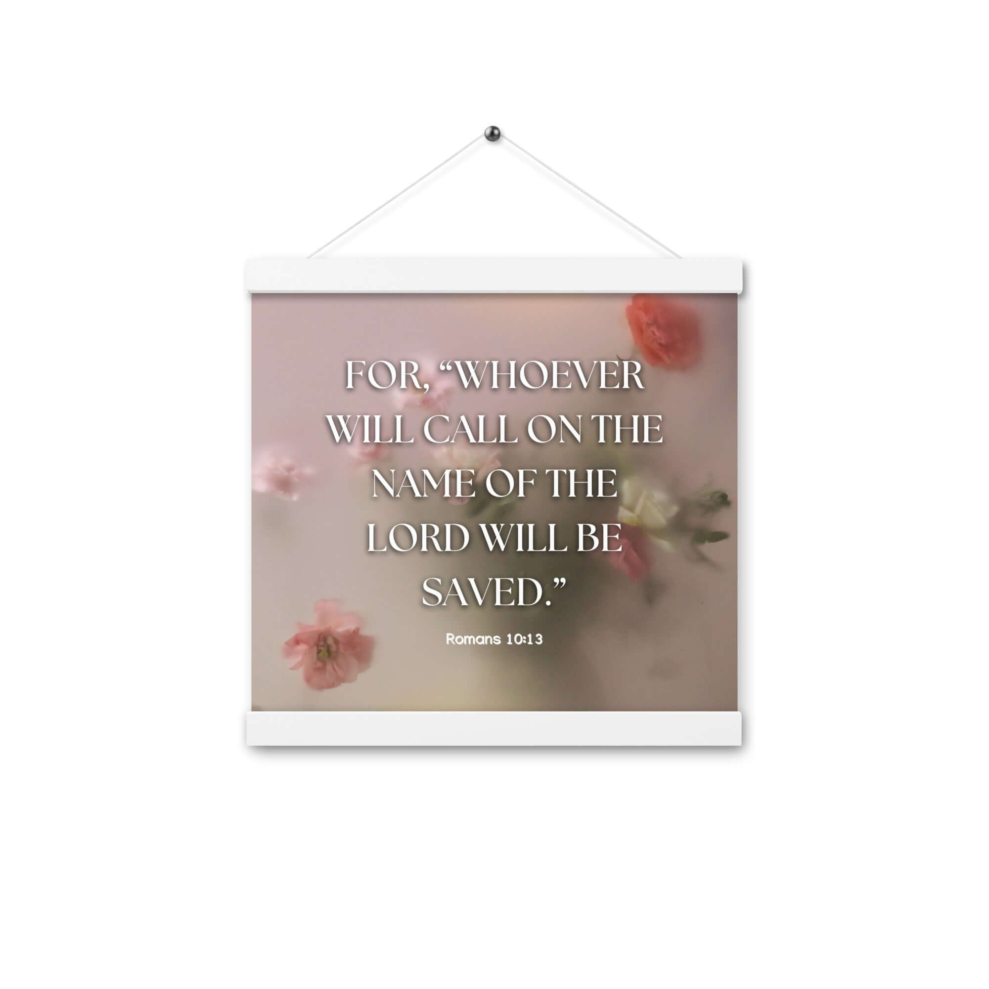 Romans 10:13 Bible Verse, will call Enhanced Matte Paper Poster With Hanger Wall Art White 12″×12″