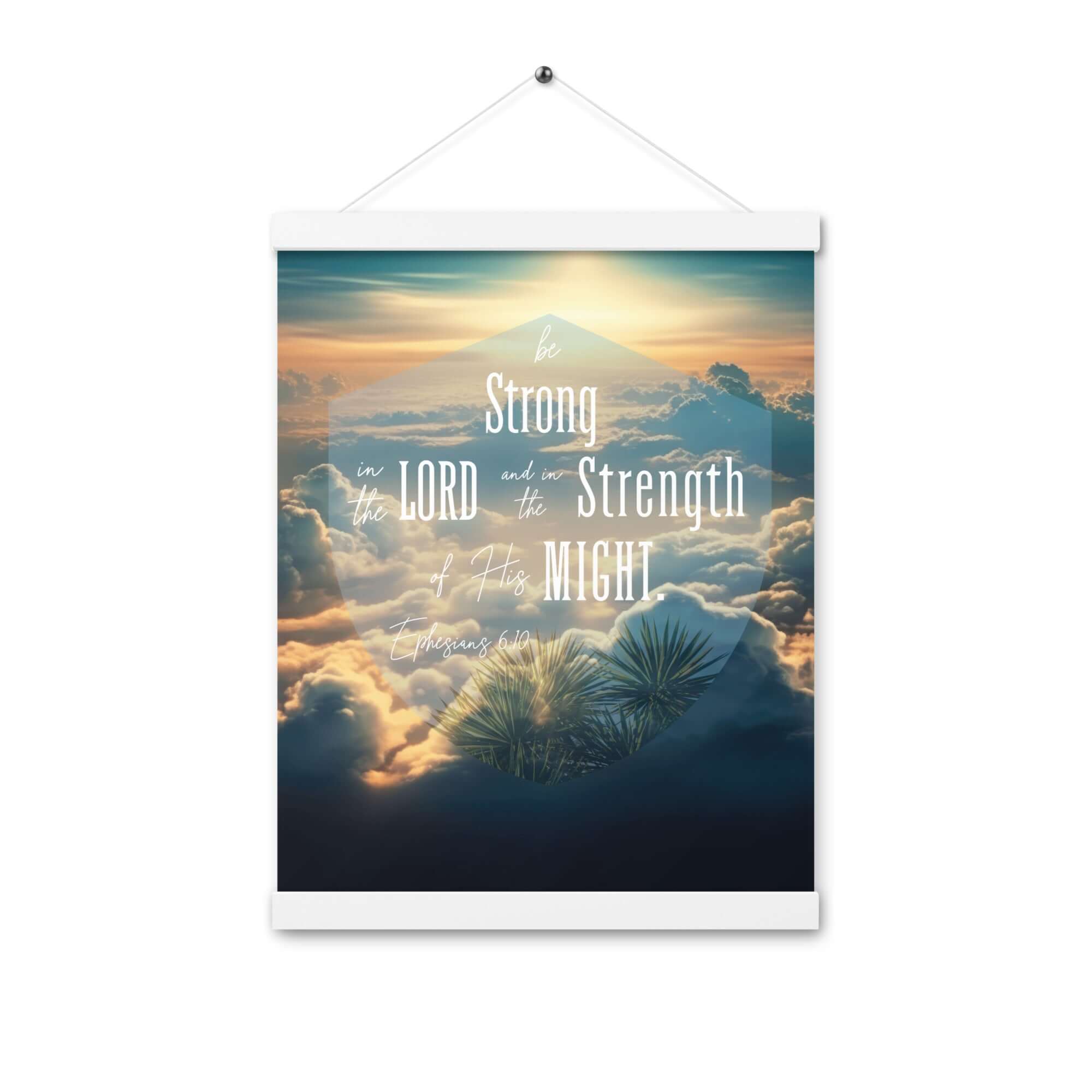 Ephesians 6:10 Bible Verse, be strong in the Lord Enhanced Matte Paper Poster With Hanger Wall Art White 12″×16″