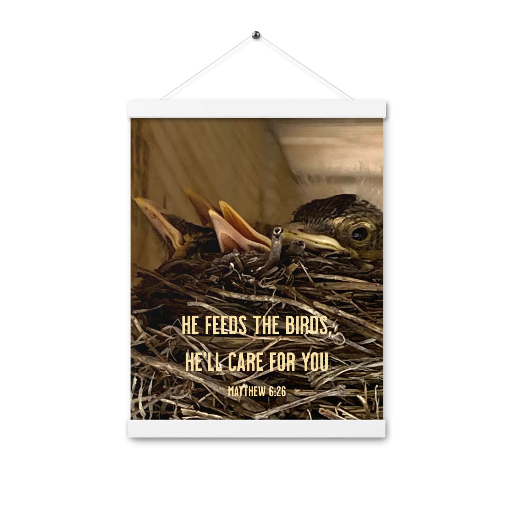 Matthew 6:26 Baby Robins, He'll Care for You Enhanced Matte Paper Poster With Hanger Wall Art White 12″×16″