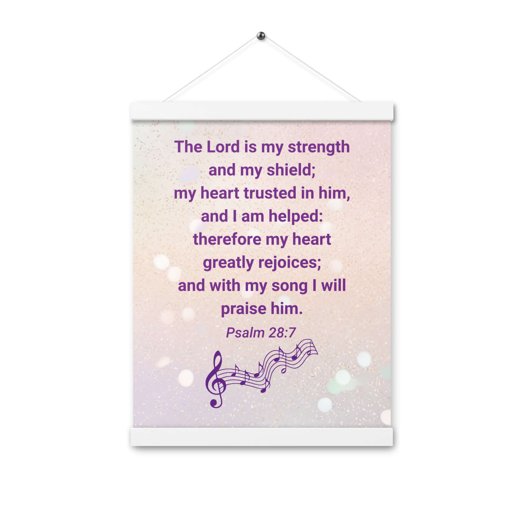 Psalm 28:7 Bible Verse, I will praise Him Enhanced Matte Paper Poster With Hanger Wall Art White 12″×16″