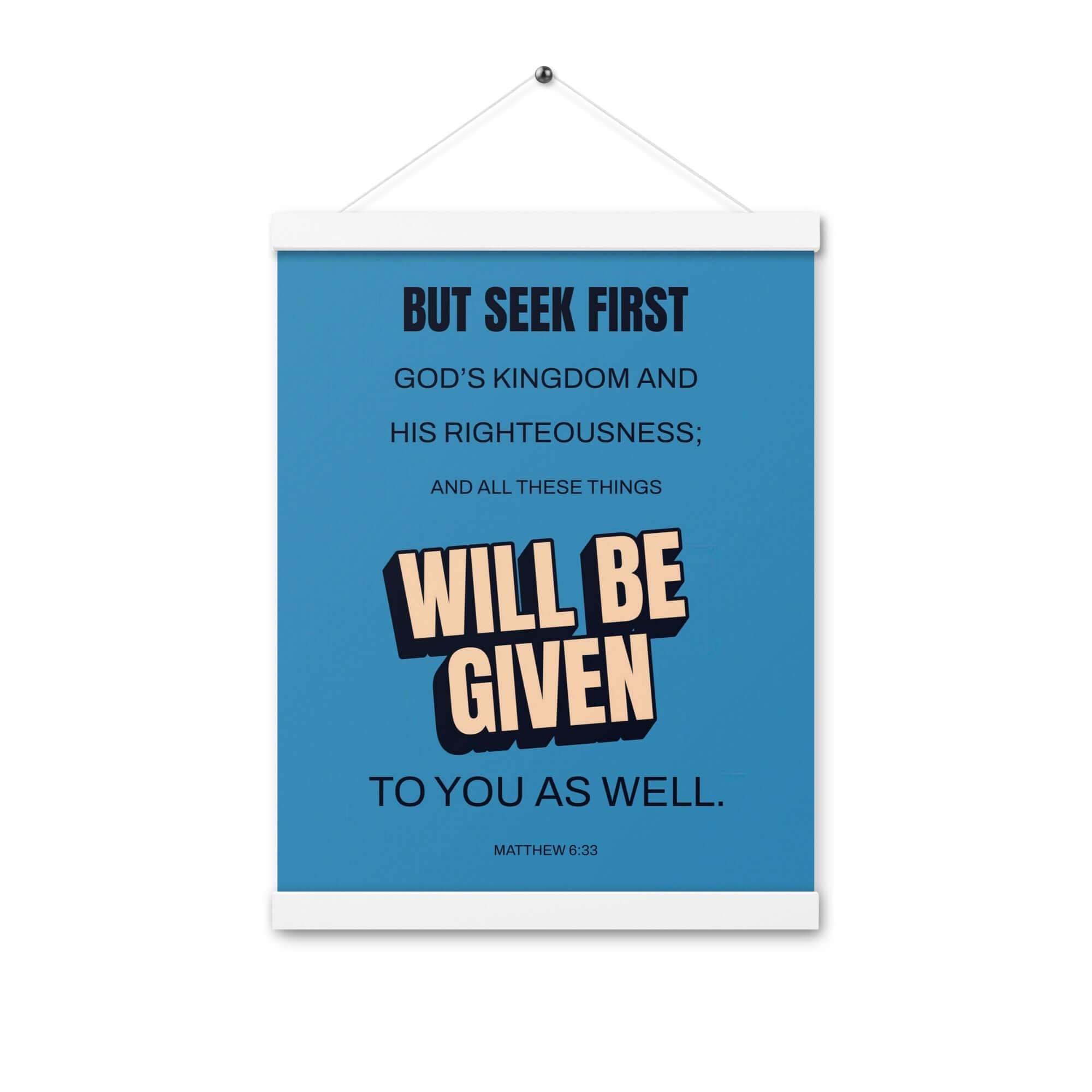 Matthew 6:33 Bible Verse, seek first God’s Kingdom Enhanced Matte Paper Poster With Hanger Wall Art White 12″×16″