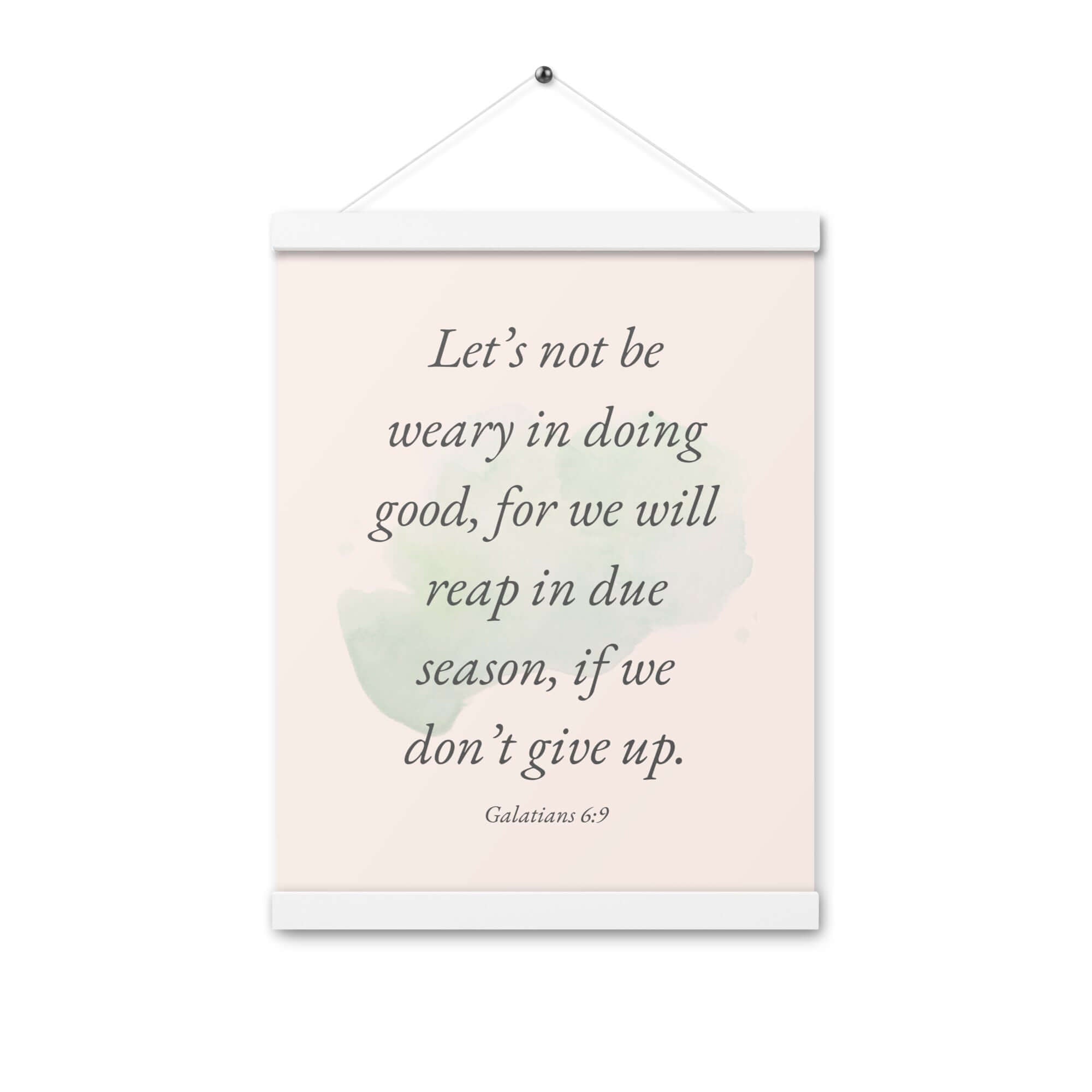 Galatians 6:9 Bible Verse, not be weary Enhanced Matte Paper Poster With Hanger Wall Art White 12″×16″