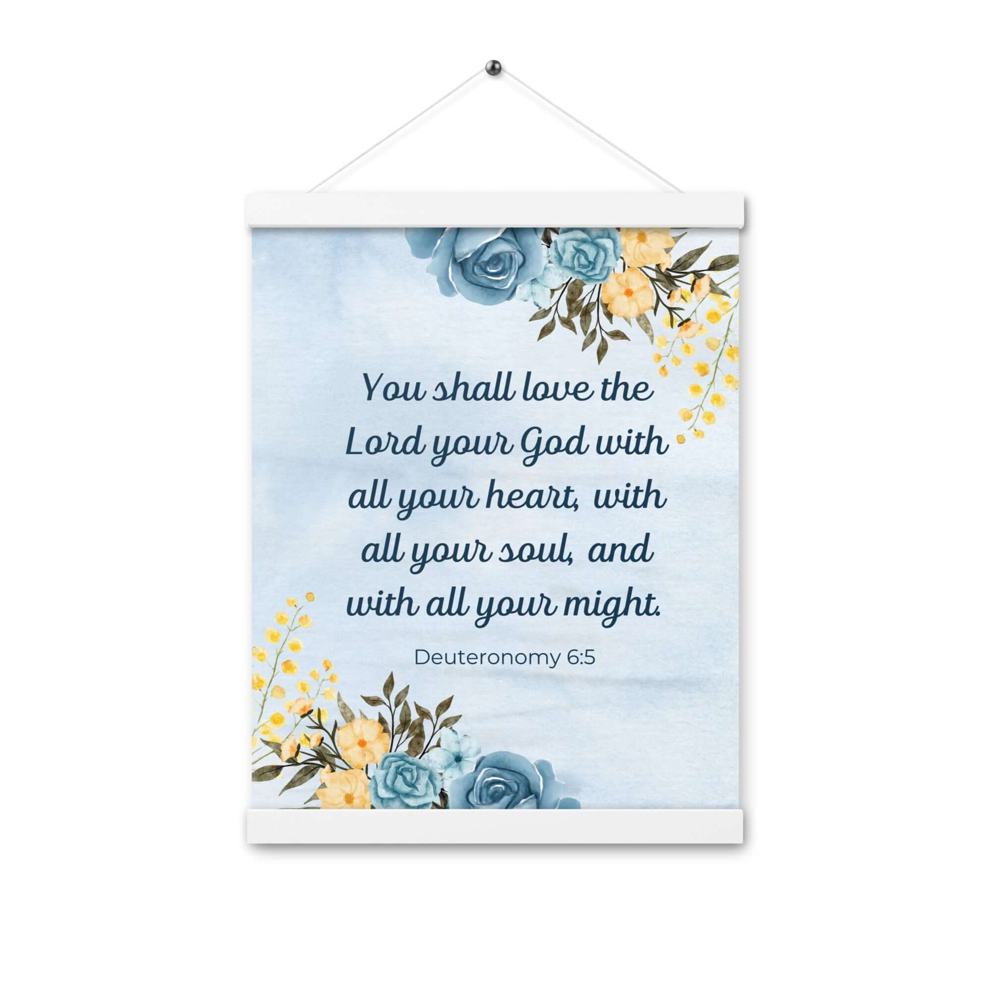 Deuteronomy 6:5 Bible Verse, You shall love Enhanced Matte Paper Poster With Hanger Wall Art White 12″×16″