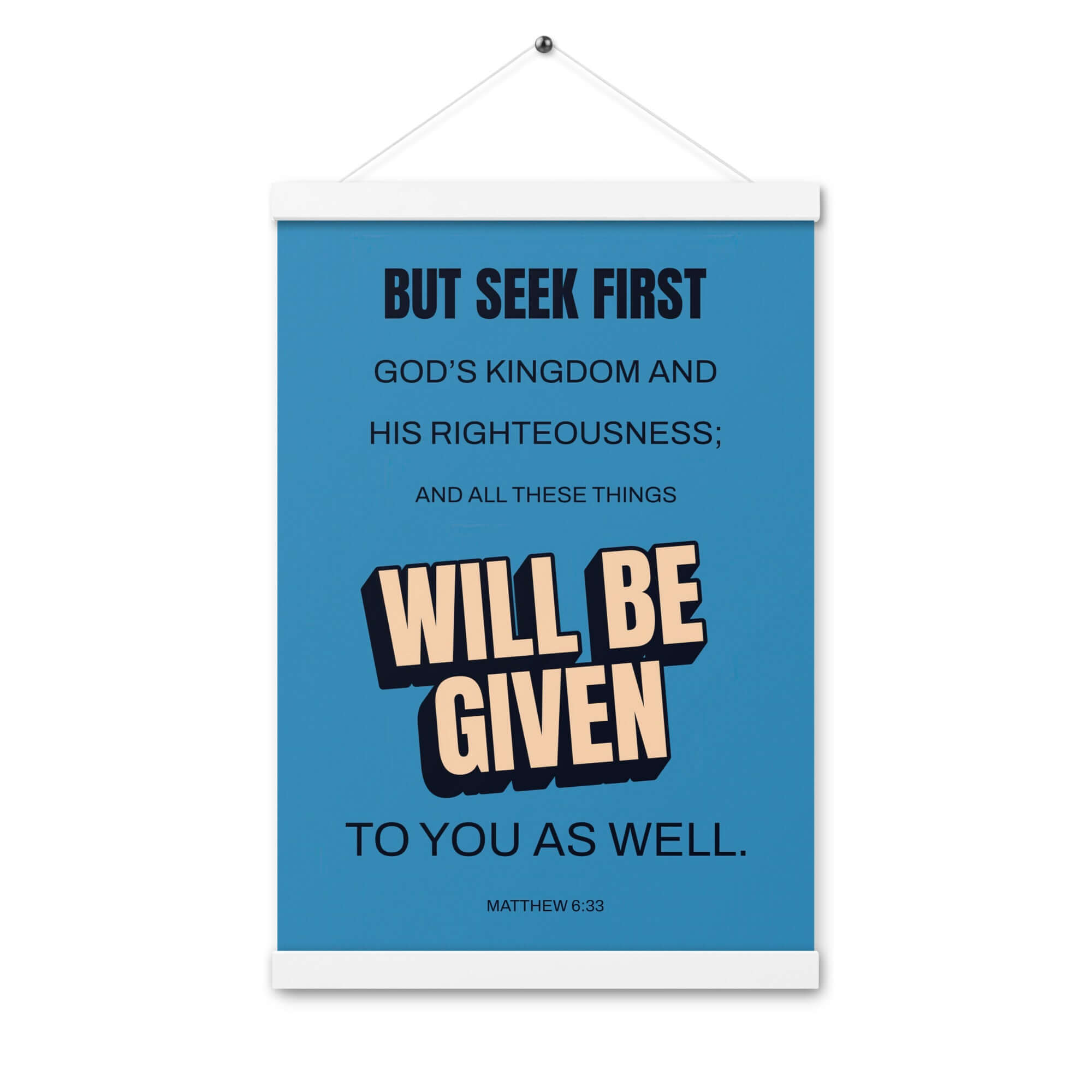 Matthew 6:33 Bible Verse, seek first God’s Kingdom Enhanced Matte Paper Poster With Hanger Wall Art