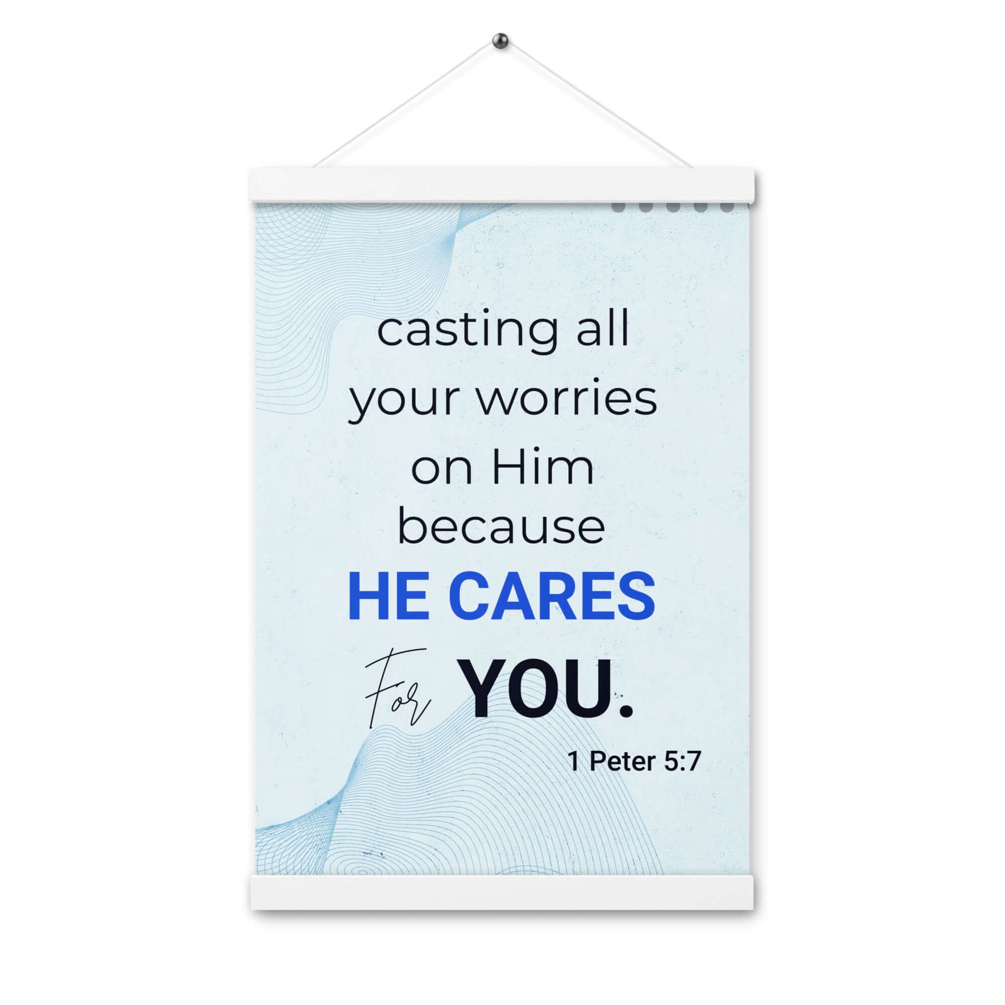 1 Peter 5:7 Bible Verse, casting all your worries on Him Enhanced Matte Paper Poster With Hanger Wall Art