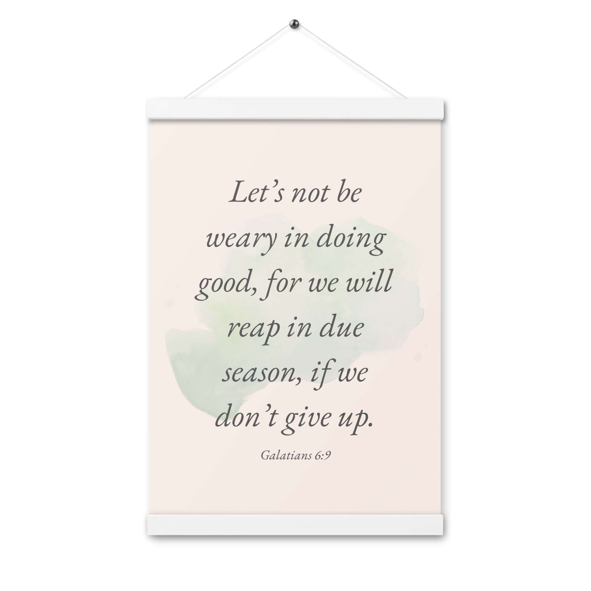 Galatians 6:9 Bible Verse, not be weary Enhanced Matte Paper Poster With Hanger Wall Art