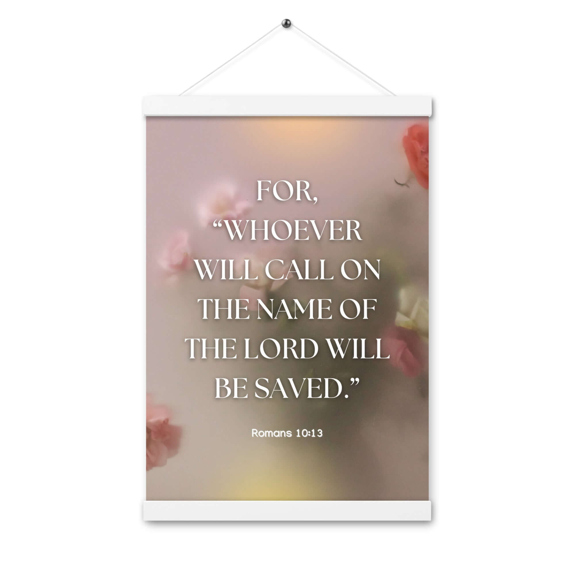 Romans 10:13 Bible Verse, will call Enhanced Matte Paper Poster With Hanger Wall Art
