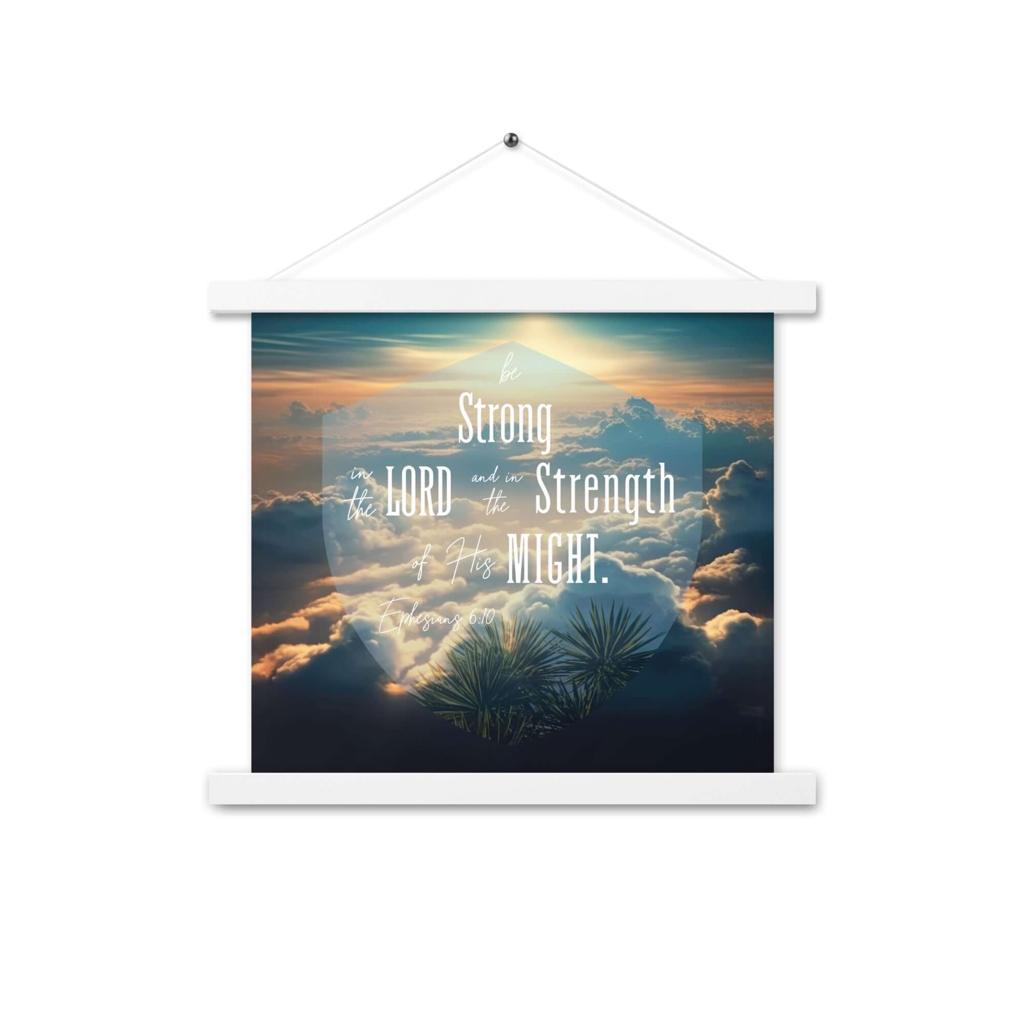 Ephesians 6:10 Bible Verse, be strong in the Lord Enhanced Matte Paper Poster With Hanger Wall Art White 14″×14″