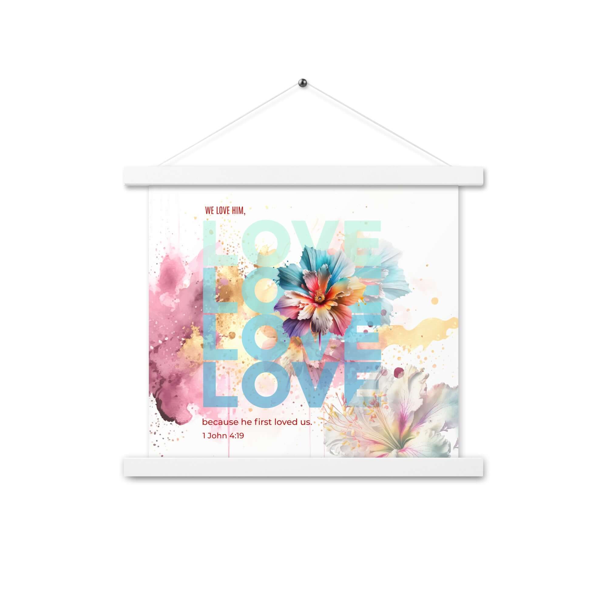 1 John 4:19 Bible Verse, We Love Him Enhanced Matte Paper Poster With Hanger Wall Art White 14″×14″