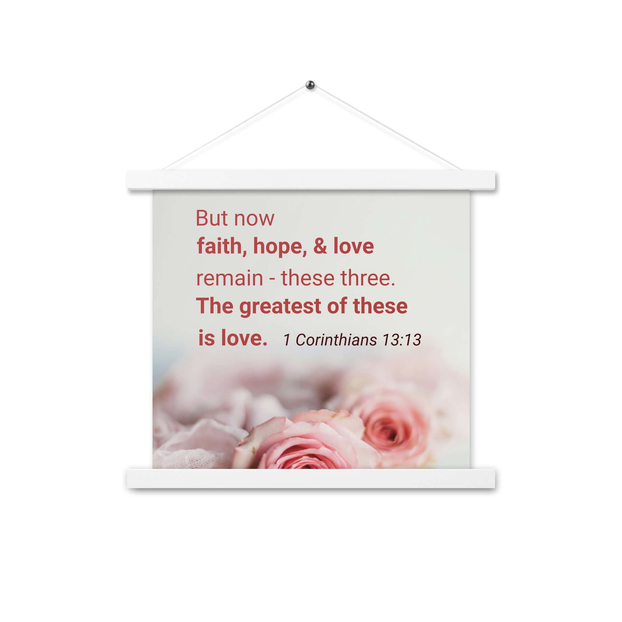 1 Corinthians 13:13 Bible Verse, The Greatest is Love Enhanced Matte Paper Poster With Hanger Wall Art White 14″×14″