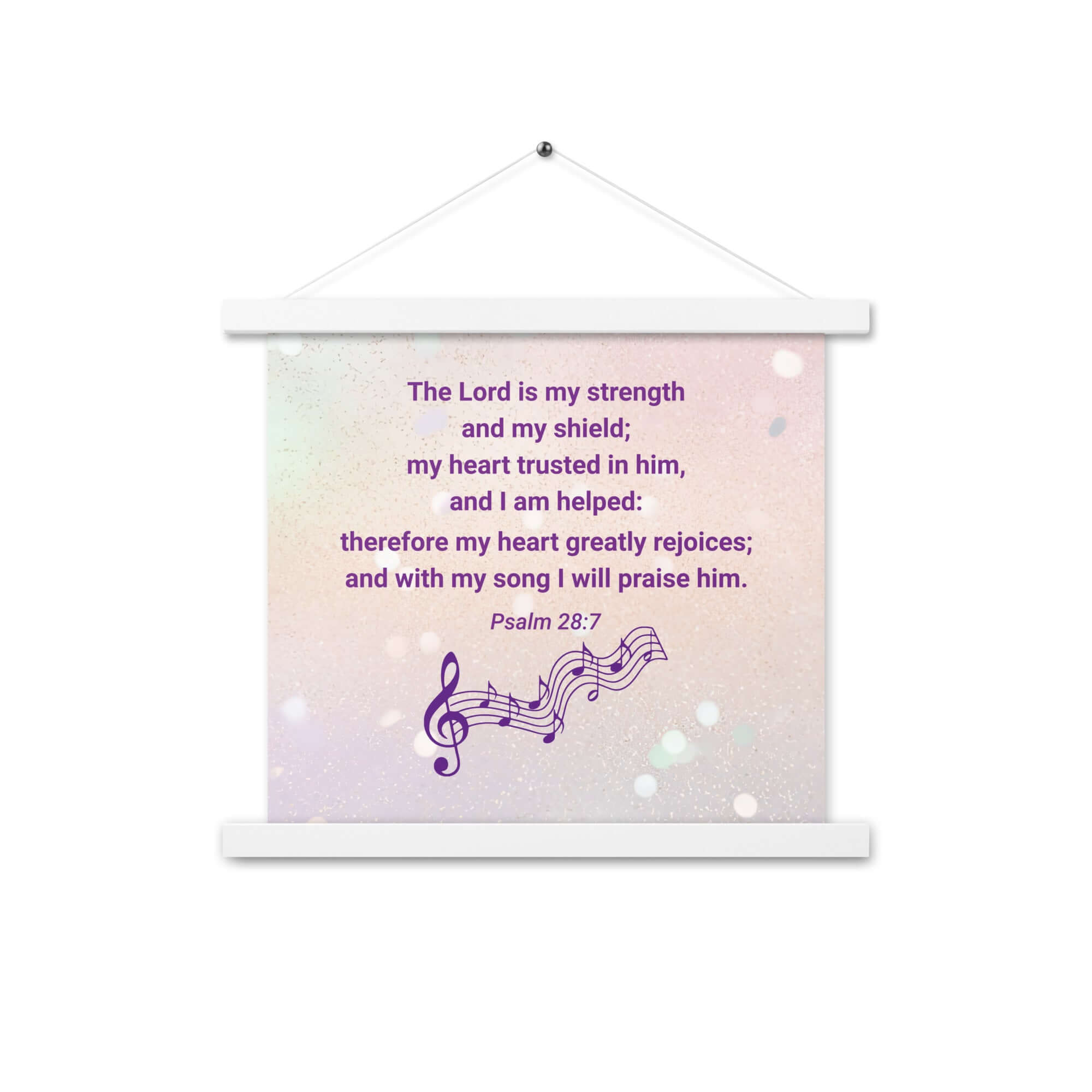 Psalm 28:7 Bible Verse, I will praise Him Enhanced Matte Paper Poster With Hanger Wall Art White 14″×14″