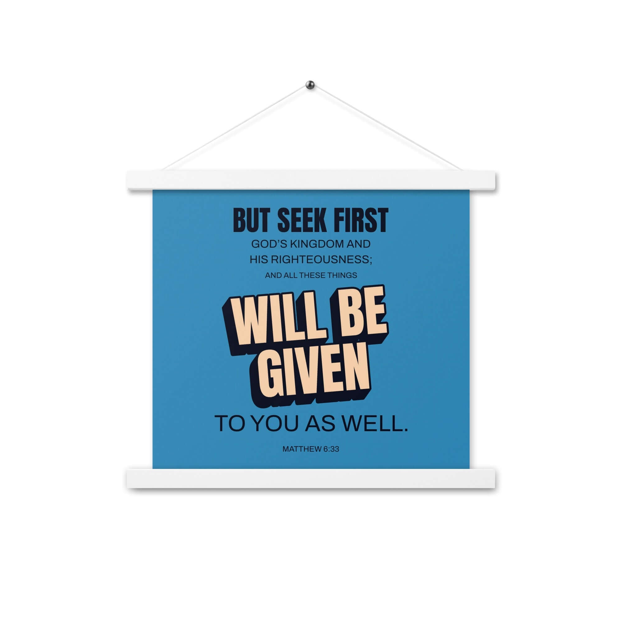 Matthew 6:33 Bible Verse, seek first God’s Kingdom Enhanced Matte Paper Poster With Hanger Wall Art White 14″×14″
