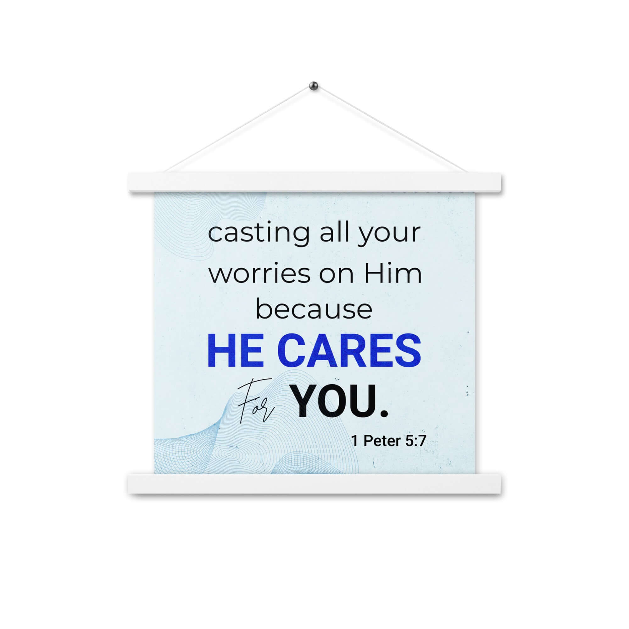 1 Peter 5:7 Bible Verse, casting all your worries on Him Enhanced Matte Paper Poster With Hanger Wall Art White 14″×14″