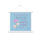 1 John 4:8 Bible Verse, doesn’t love Enhanced Matte Paper Poster With Hanger Wall Art White 14″×14″