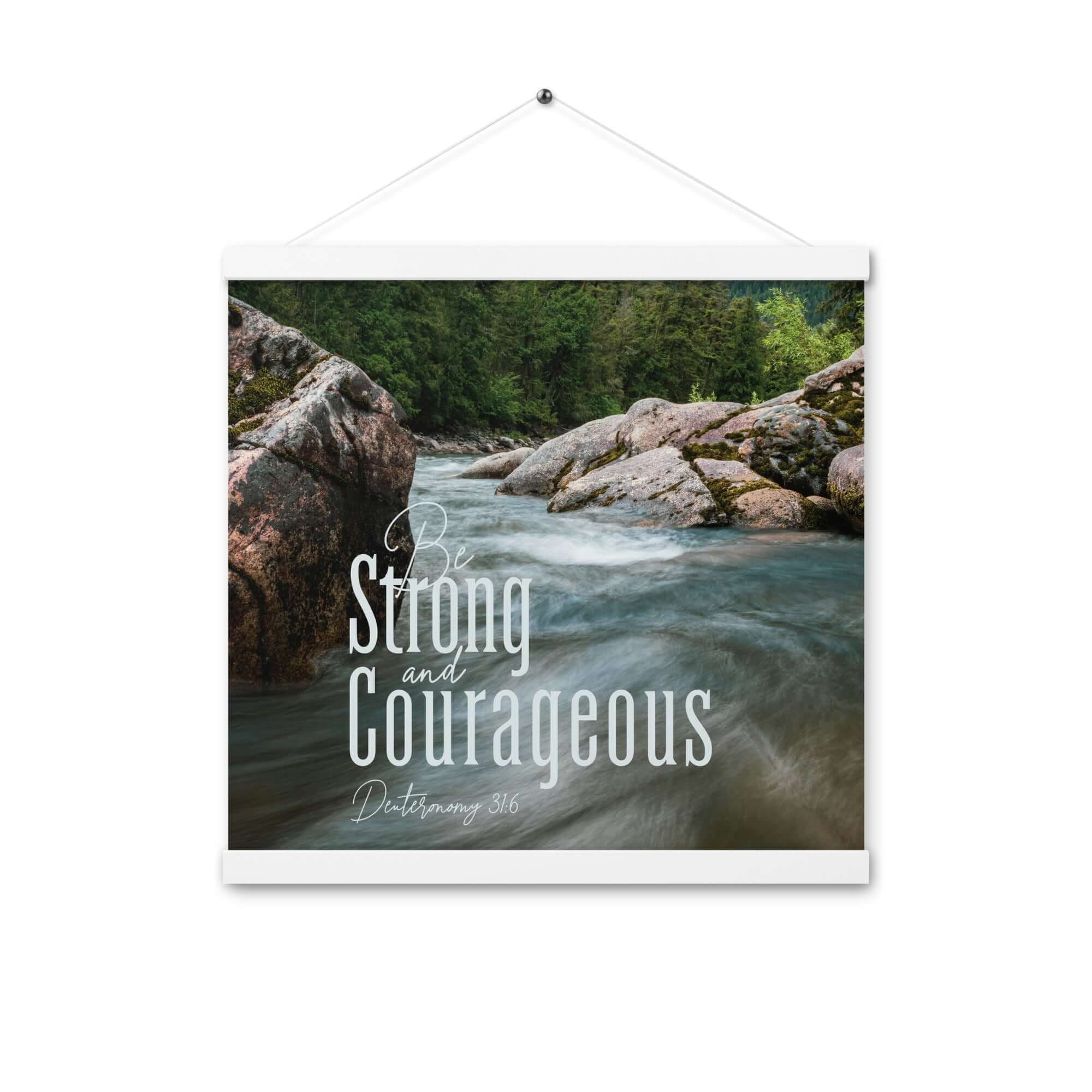 Deuteronomy 31:6 Bible Verse, Be strong and courageous Enhanced Matte Paper Poster With Hanger Wall Art White 16″×16″