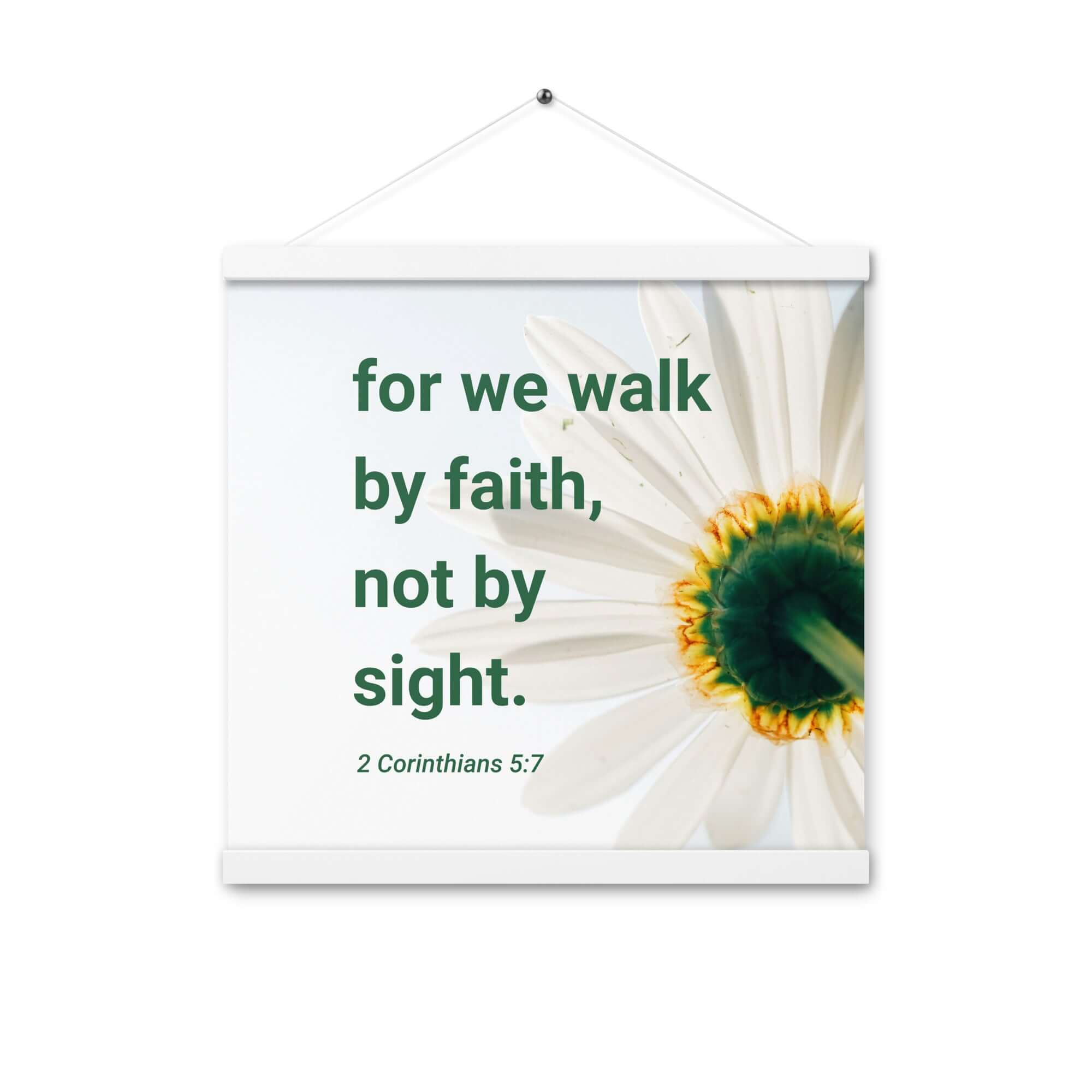 2 Corinthians 5:7 Bible Verse, for we walk by faith Enhanced Matte Paper Poster With Hanger Wall Art White 16″×16″