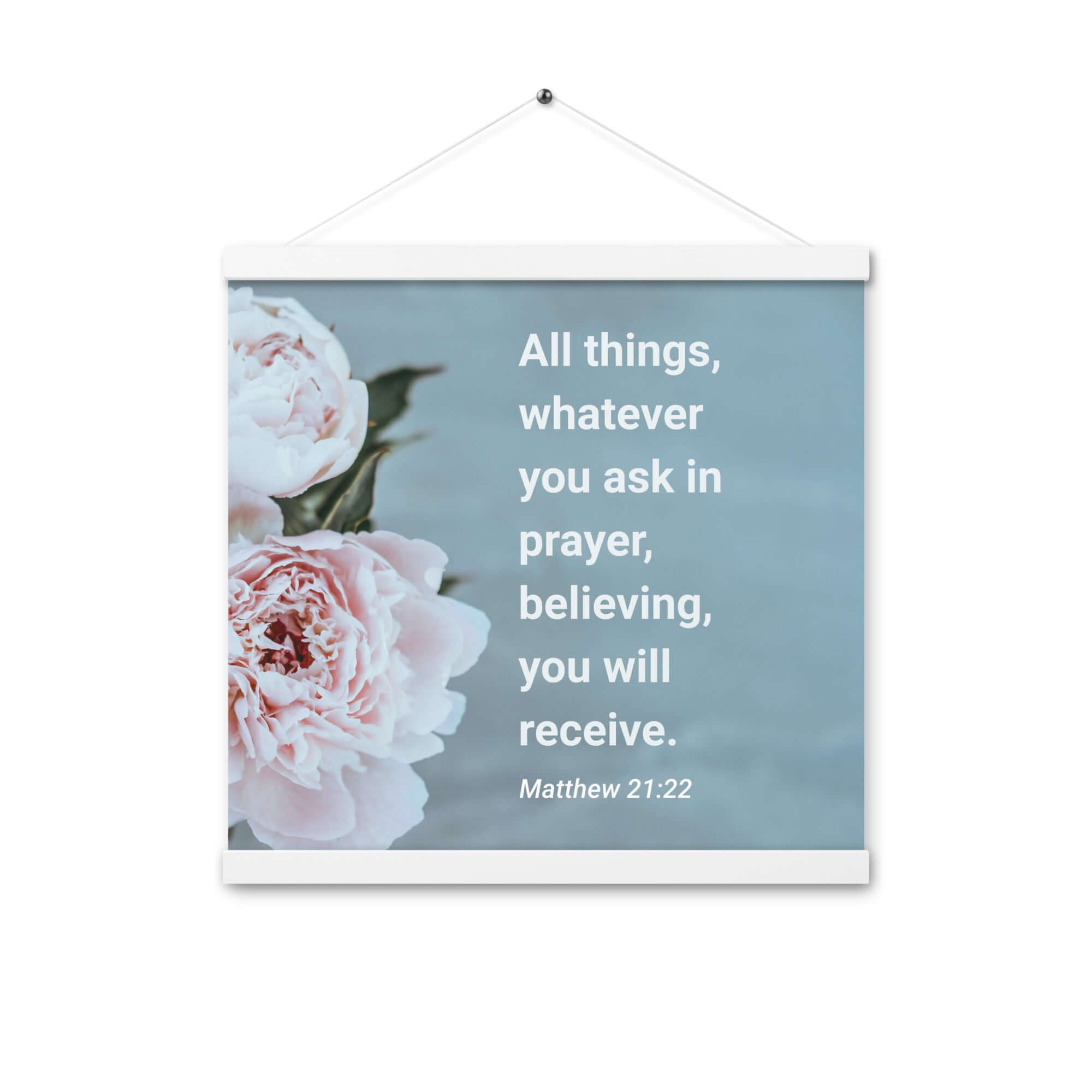 Matthew 21:22 Bible Verse, ask in prayer Enhanced Matte Paper Poster With Hanger Wall Art White 16″×16″