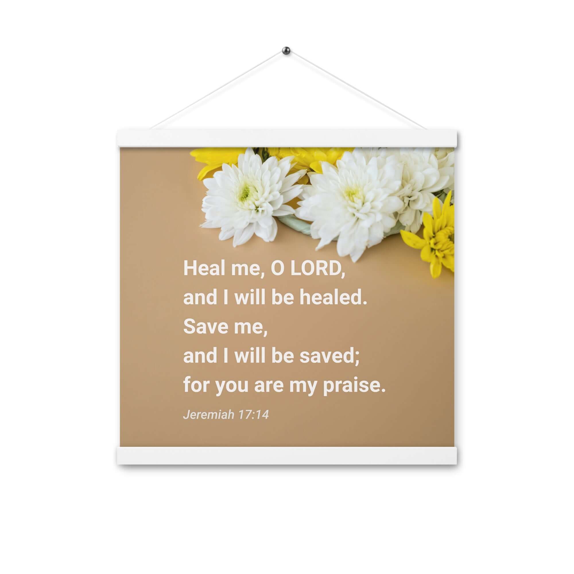 Jeremiah 17:14 Bible Verse, Heal me, O LORD Enhanced Matte Paper Poster With Hanger Wall Art White 16″×16″