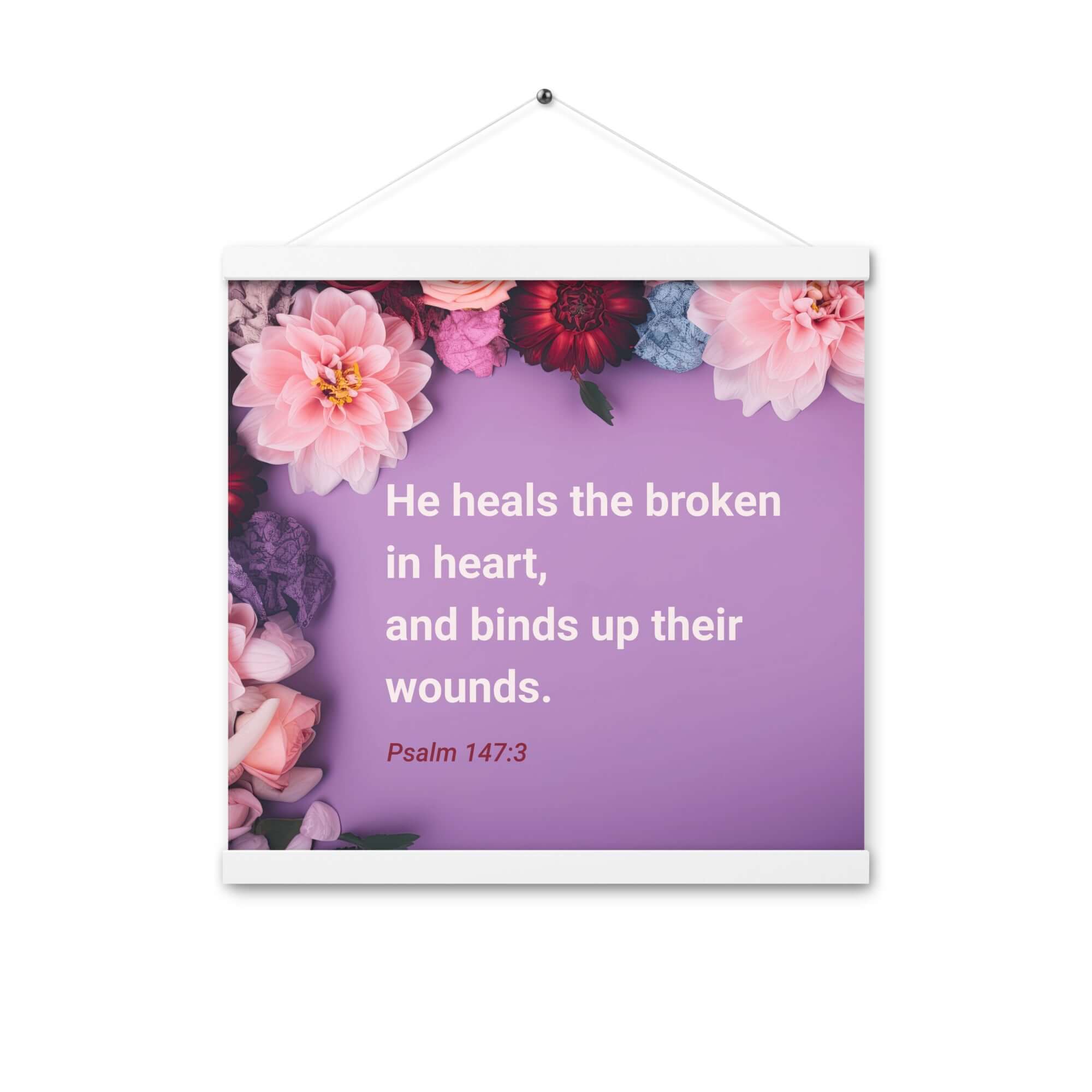 Psalm 147:3 Bible Verse, He heals the broken Enhanced Matte Paper Poster With Hanger Wall Art White 16″×16″