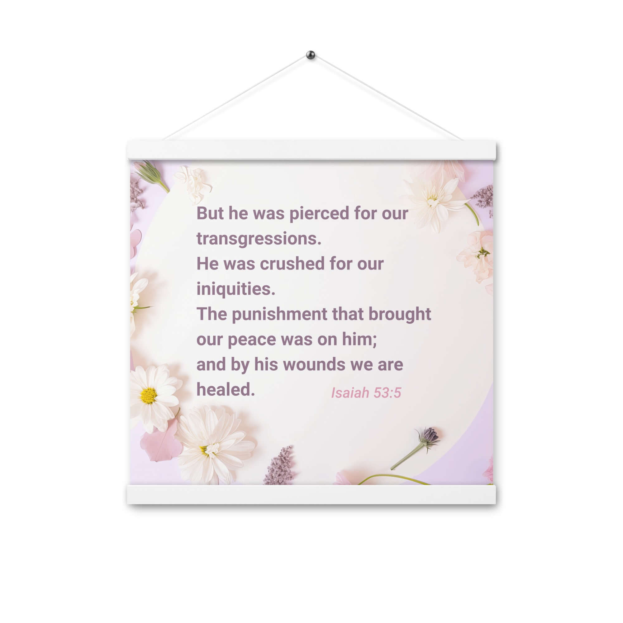 Isaiah 53:5 Bible Verse, by his wounds Enhanced Matte Paper Poster With Hanger Wall Art White 16″×16″