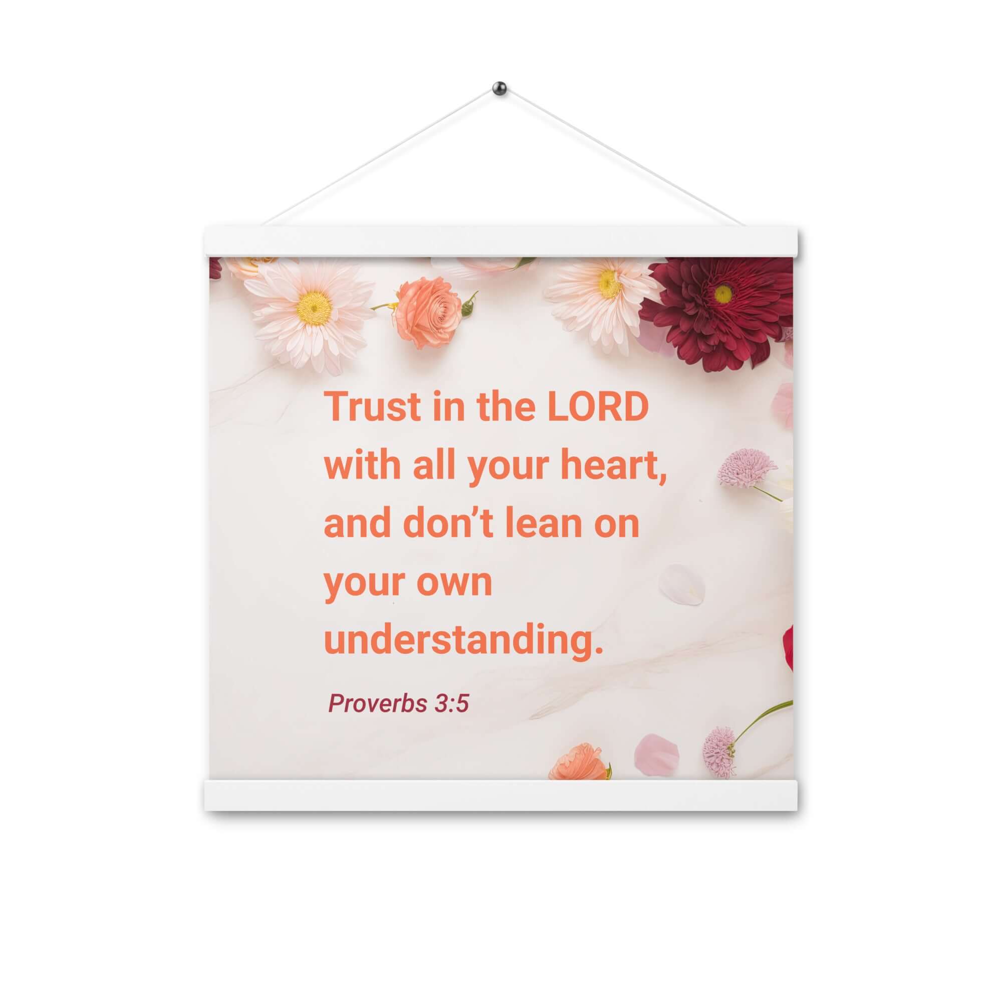 Proverbs 3:5 Bible Verse, Trust in the LORD Enhanced Matte Paper Poster With Hanger Wall Art White 16″×16″
