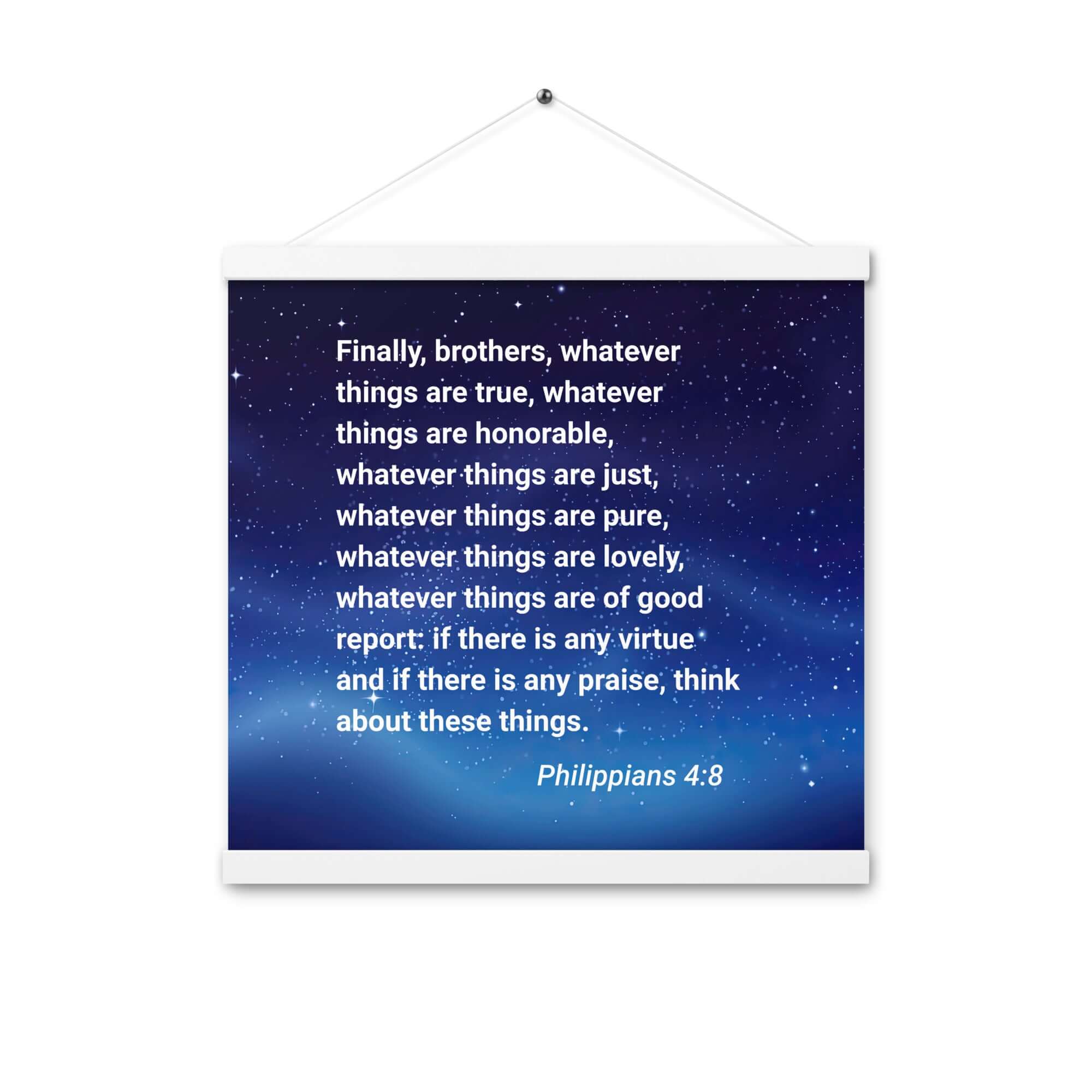 Philippians 4:8 Bible Verse, Think these things Enhanced Matte Paper Poster With Hanger Wall Art White 16″×16″