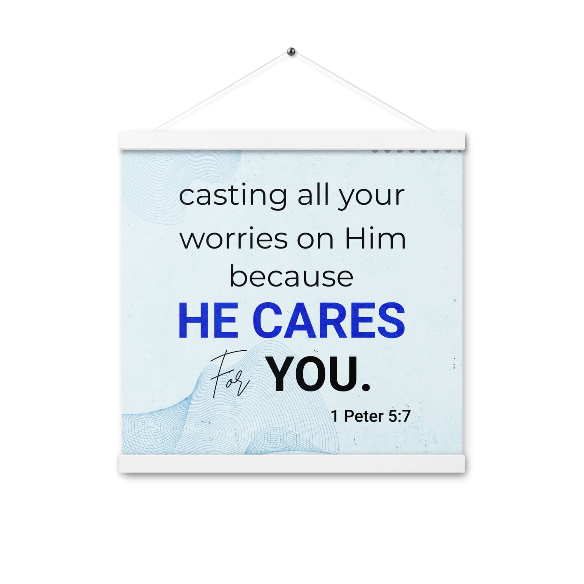 1 Peter 5:7 Bible Verse, casting all your worries on Him Enhanced Matte Paper Poster With Hanger Wall Art White 16″×16″