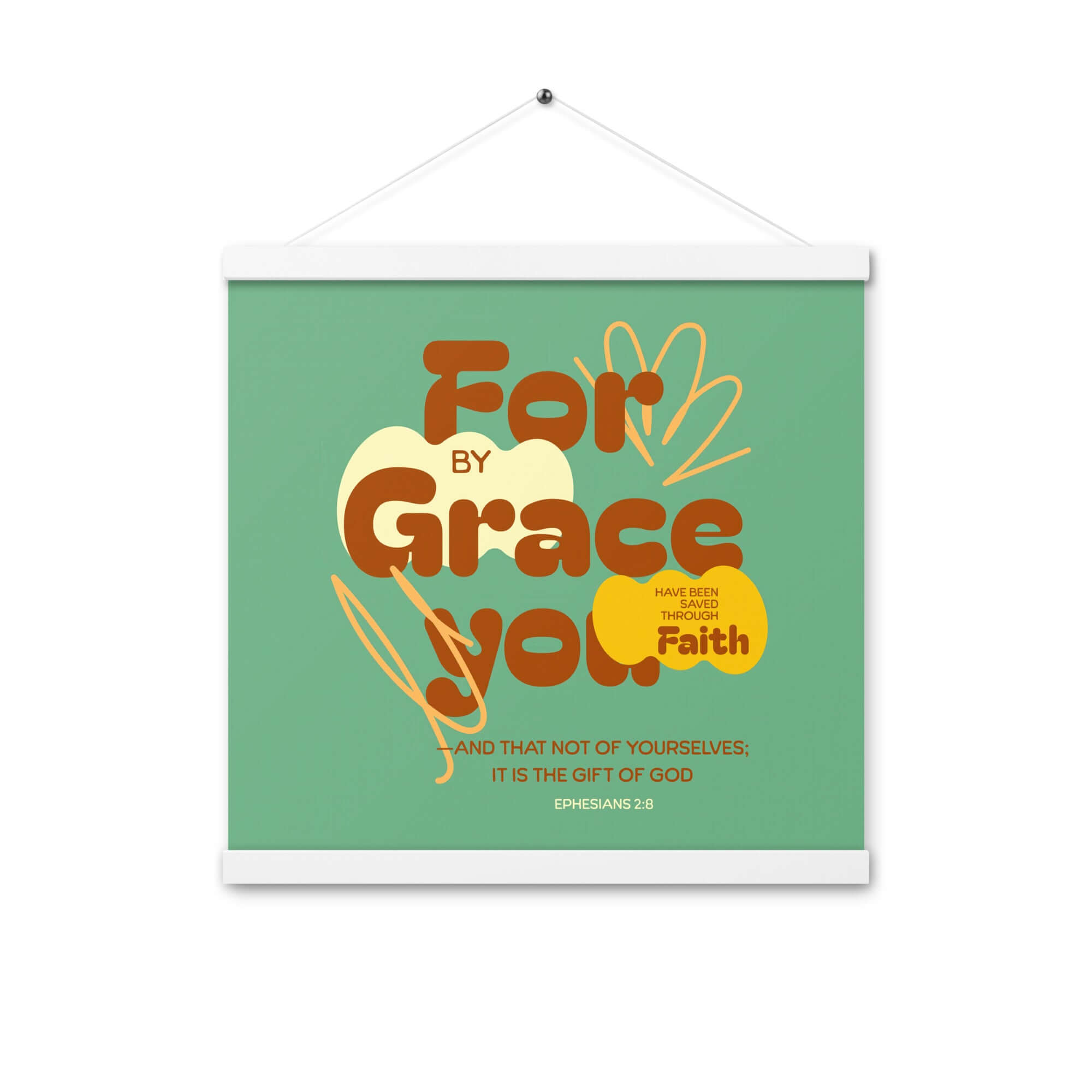 Ephesians 2:8 Bible Verse, for by grace Enhanced Matte Paper Poster With Hanger Wall Art White 16″×16″