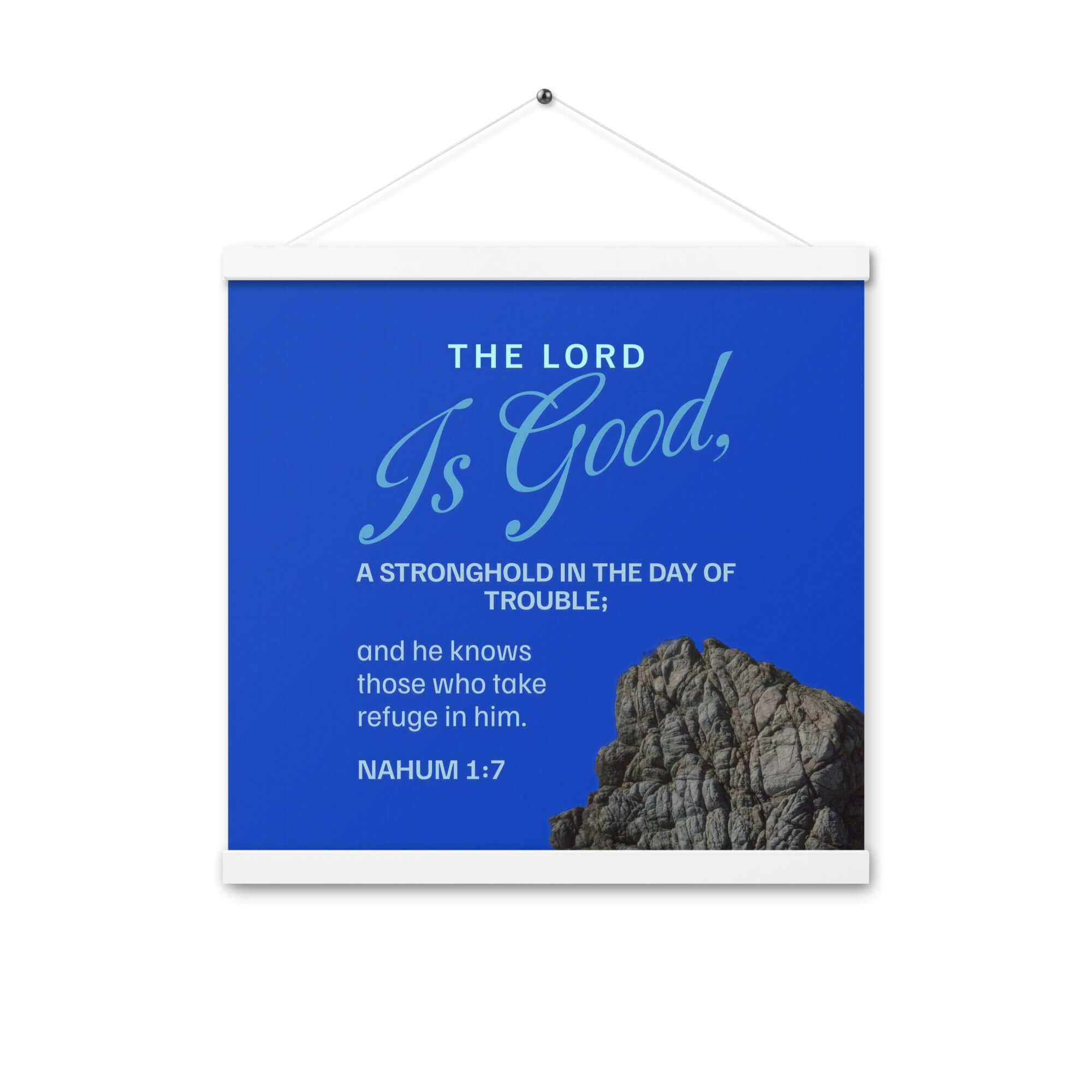 Nahum 1:7 Bible Verse, The LORD is a stronghold Enhanced Matte Paper Poster With Hanger Wall Art White 16″×16″