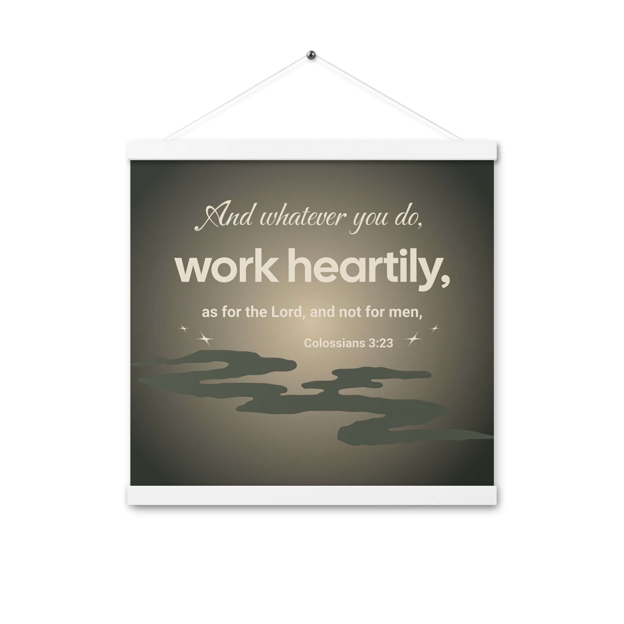 Colossians 3:23 Bible Verse, as for the Lord Enhanced Matte Paper Poster With Hanger Wall Art White 16″×16″