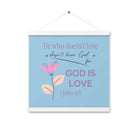 1 John 4:8 Bible Verse, doesn’t love Enhanced Matte Paper Poster With Hanger Wall Art White 16″×16″