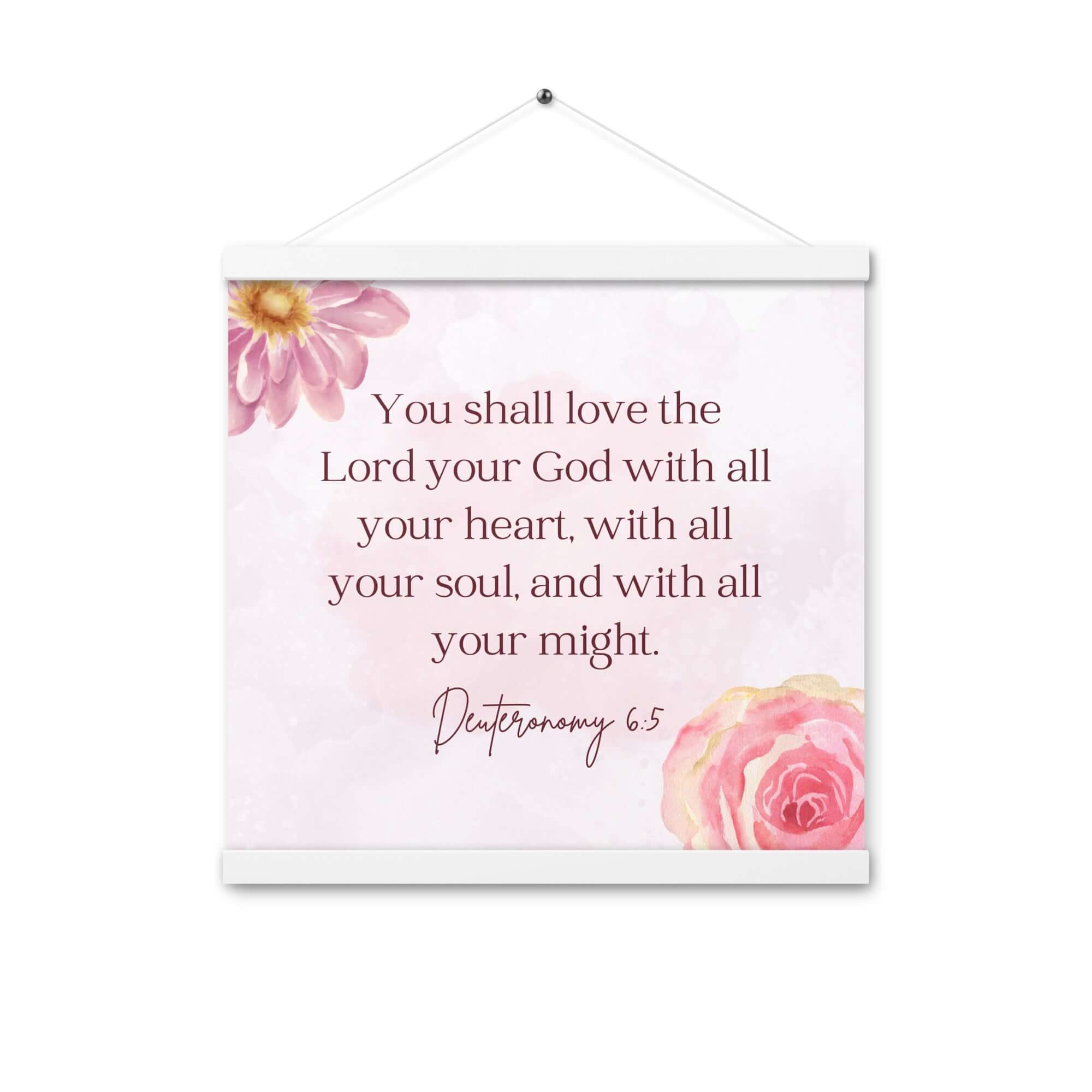 Deuteronomy 6:5 Bible Verse, the Lord Enhanced Matte Paper Poster With Hanger Wall Art White 16″×16″