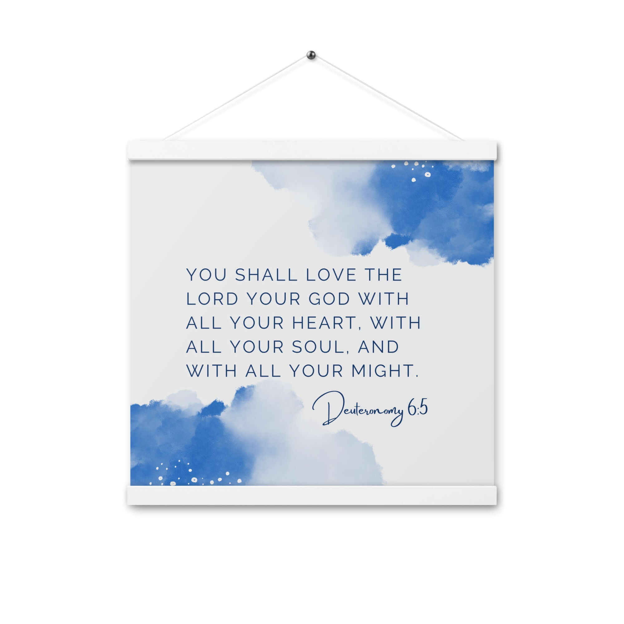 Deuteronomy 6:5 Bible Verse, your God Enhanced Matte Paper Poster With Hanger Wall Art White 16″×16″