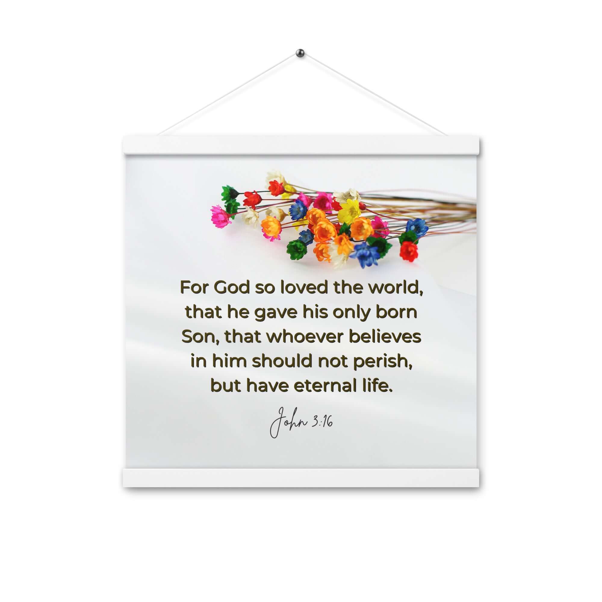 John 3:16 Bible Verse, He gave His Son Enhanced Matte Paper Poster With Hanger Wall Art White 16″×16″