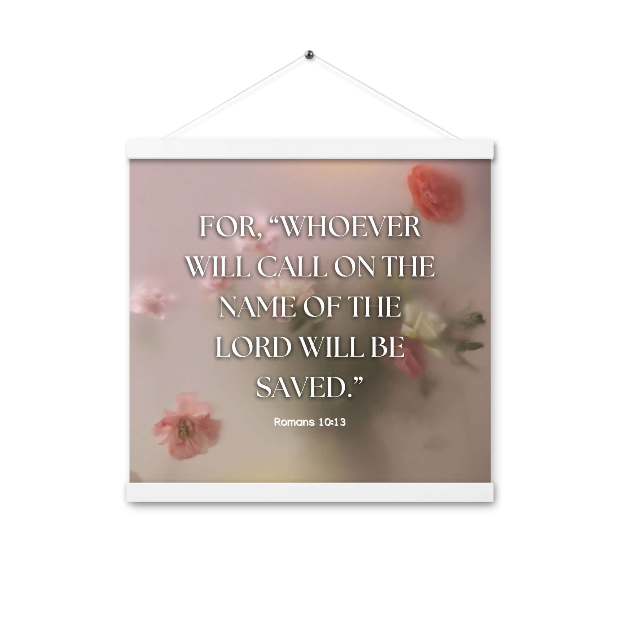 Romans 10:13 Bible Verse, will call Enhanced Matte Paper Poster With Hanger Wall Art White 16″×16″