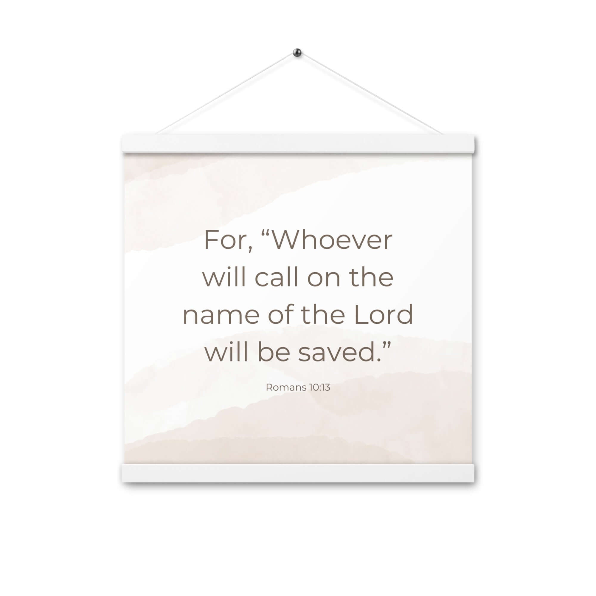 Romans 10:13 Bible Verse, the name Enhanced Matte Paper Poster With Hanger Wall Art White 16″×16″