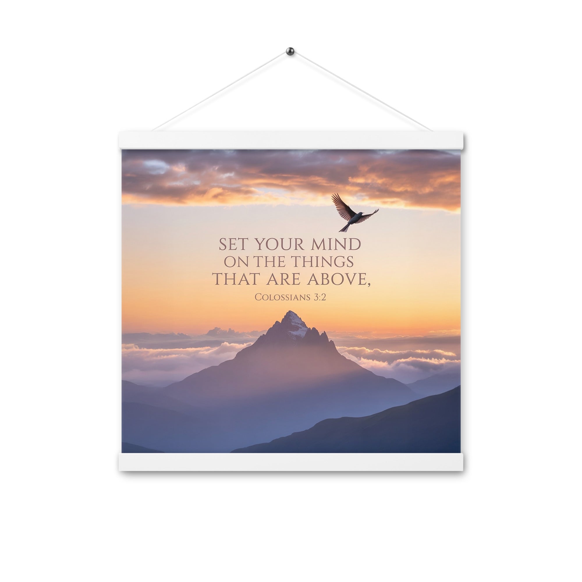 Colossians 3:2 Bible Verse are above Enhanced Matte Paper Poster With Hanger White 16″×16″
