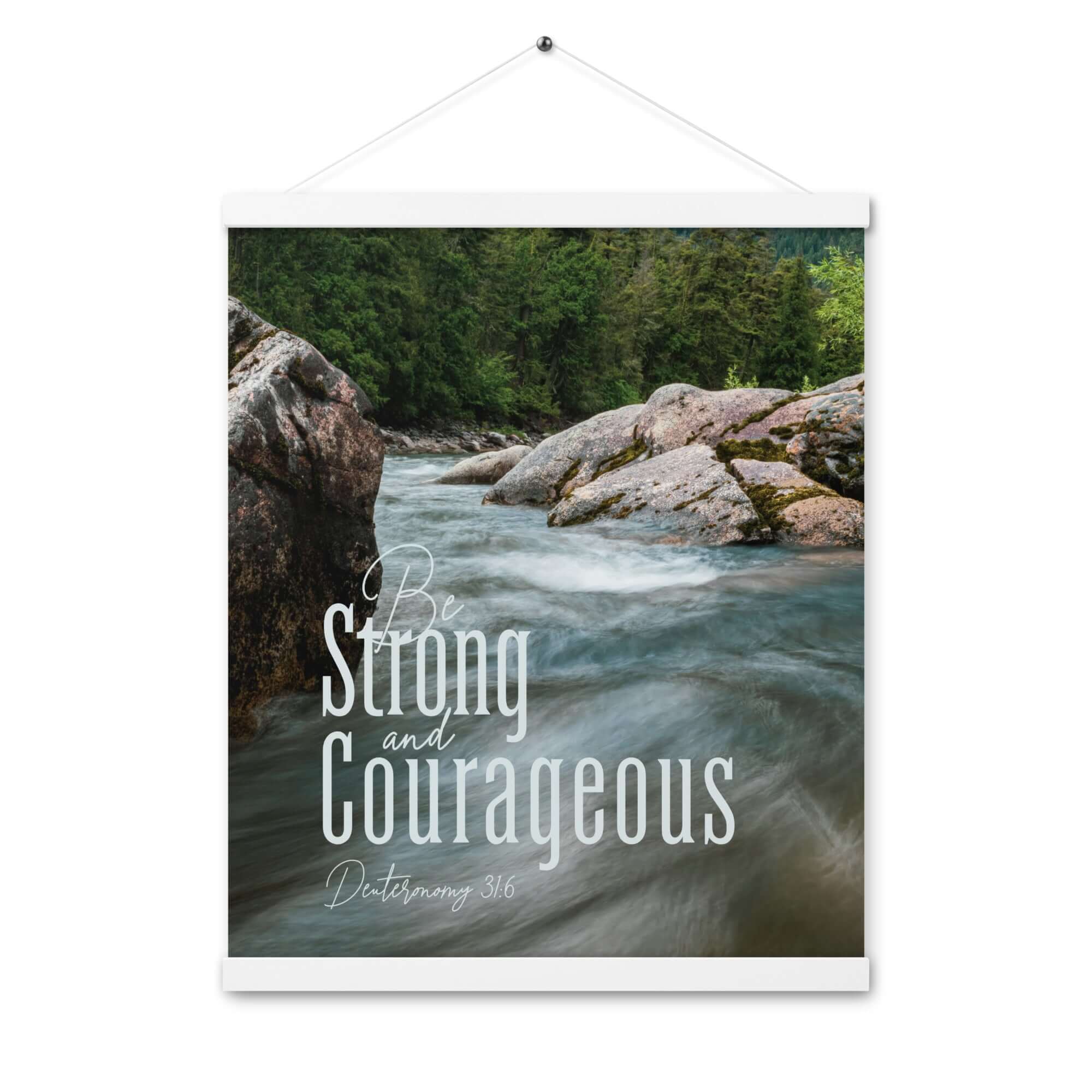 Deuteronomy 31:6 Bible Verse, Be strong and courageous Enhanced Matte Paper Poster With Hanger Wall Art White 16″×20″