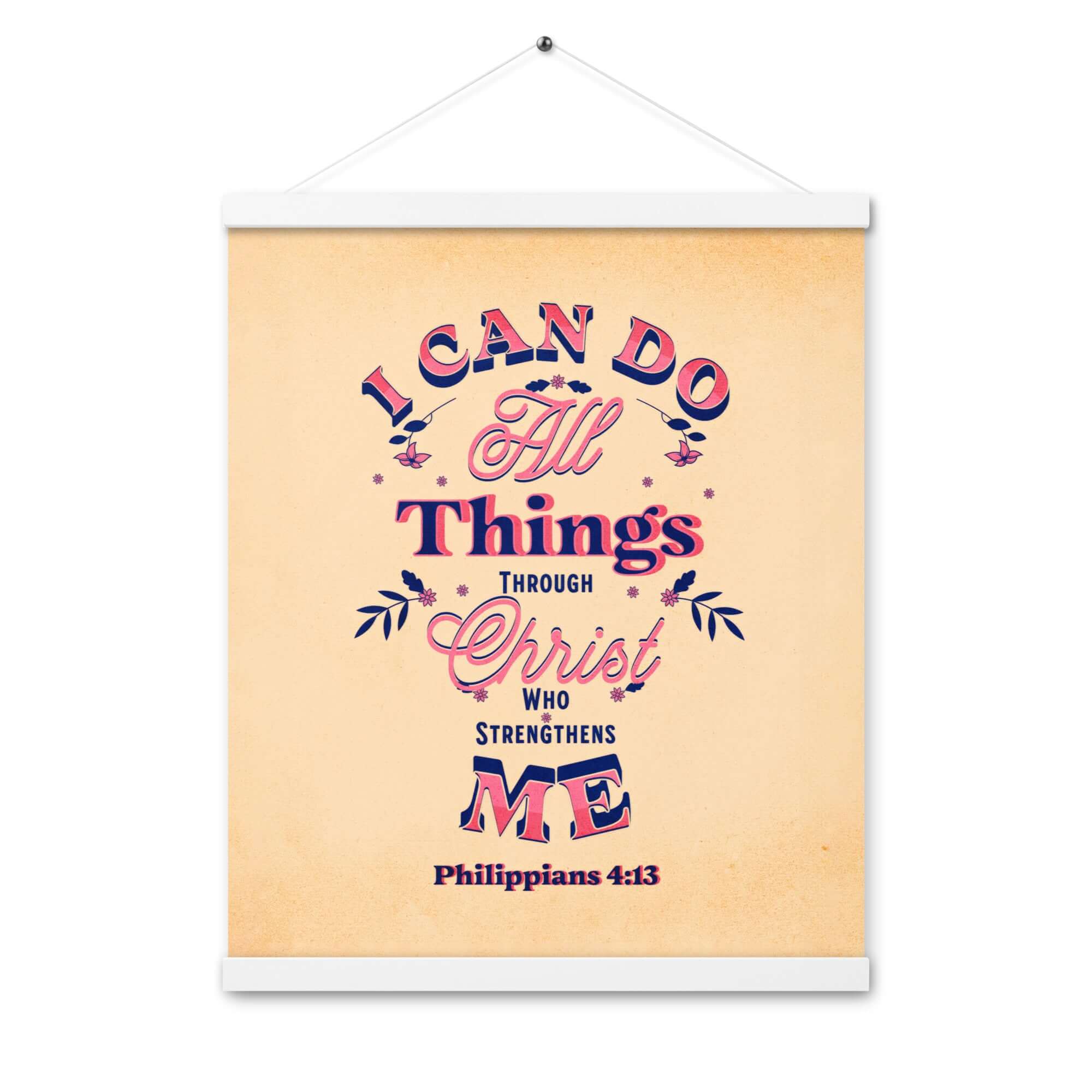 Philippians 4:13 Bible Verse, Christ Strengthens Me Enhanced Matte Paper Poster With Hanger Wall Art White 16″×20″