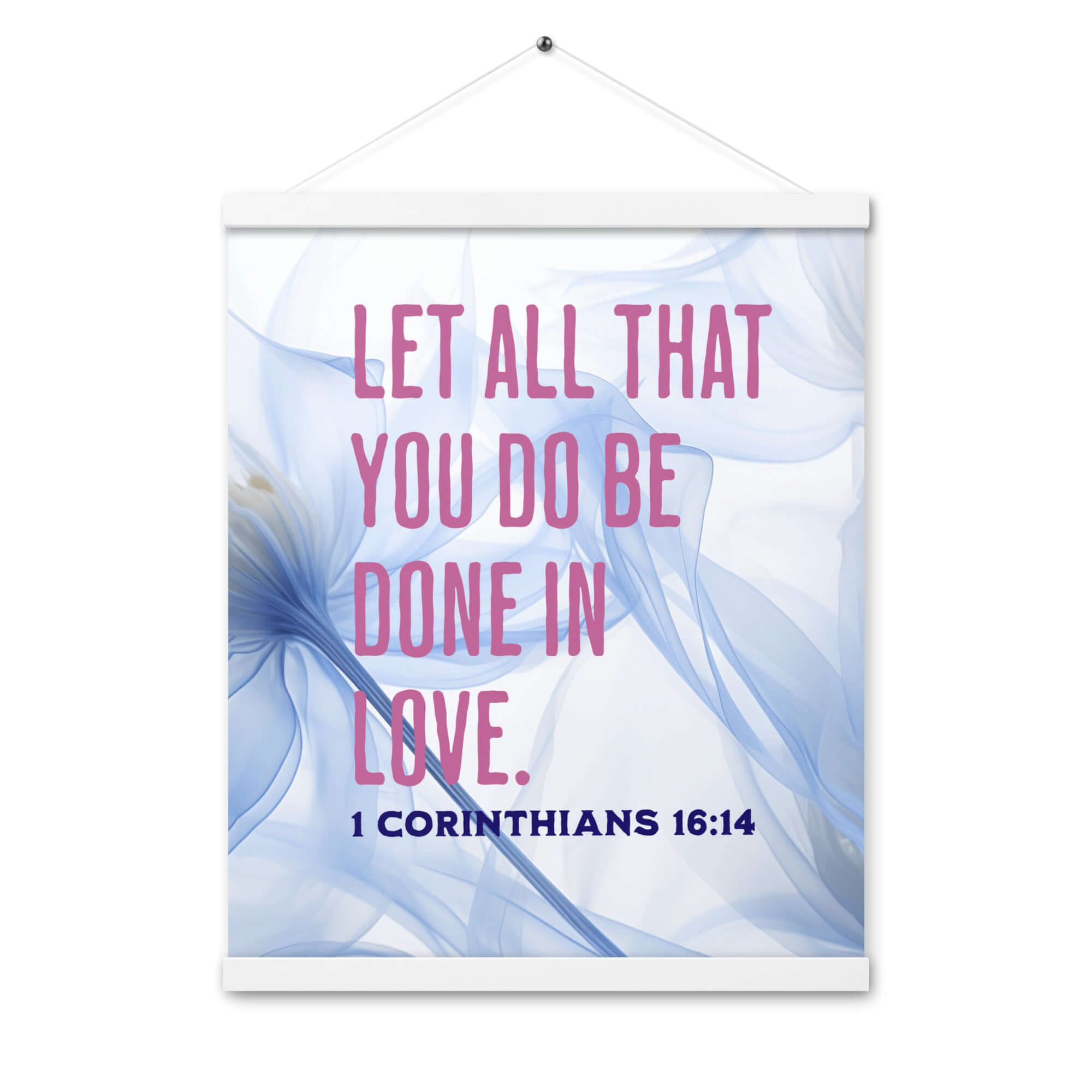 1 Corinthians 16:14 Bible Verse, Do it in Love Enhanced Matte Paper Poster With Hanger Wall Art White 16″×20″