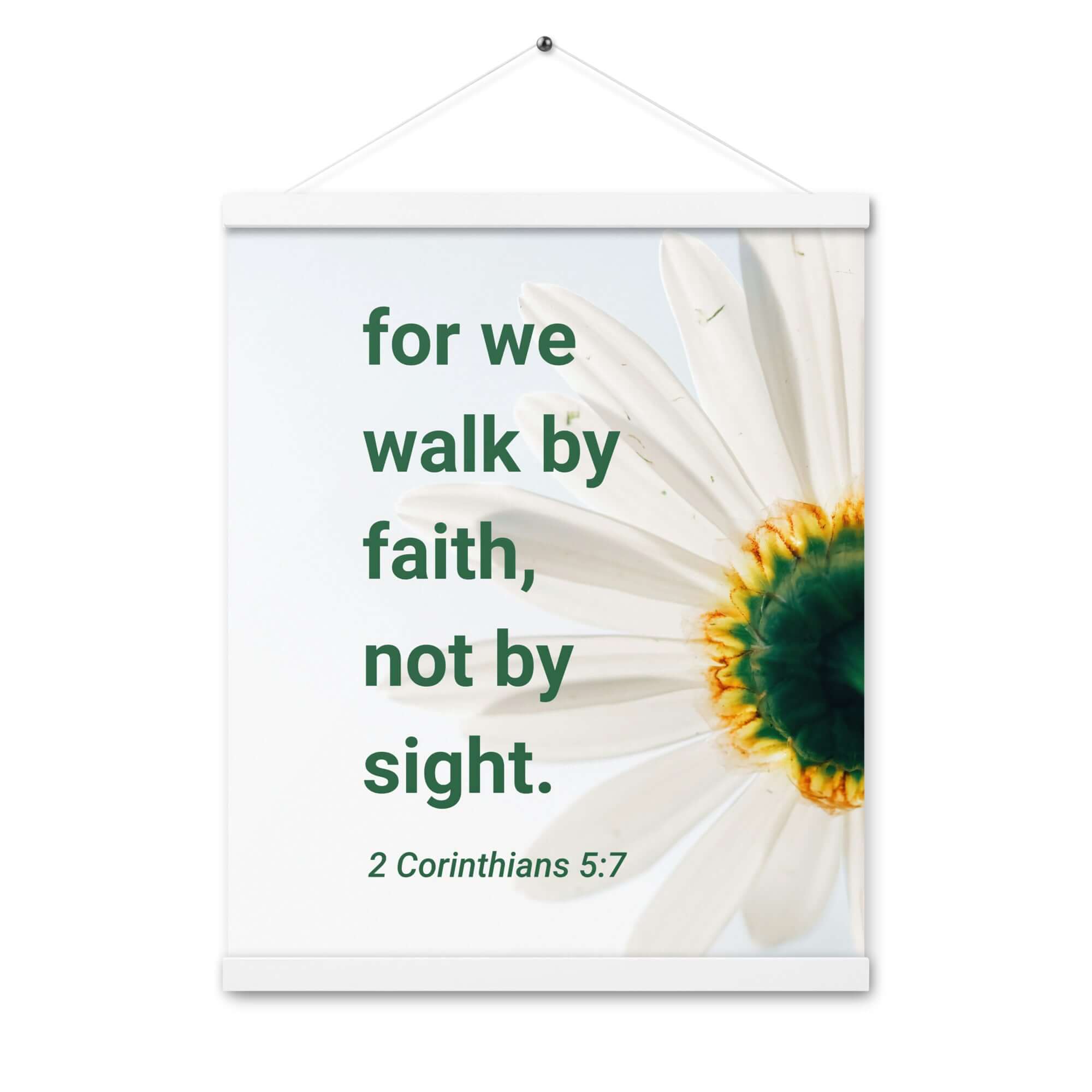 2 Corinthians 5:7 Bible Verse, for we walk by faith Enhanced Matte Paper Poster With Hanger Wall Art White 16″×20″