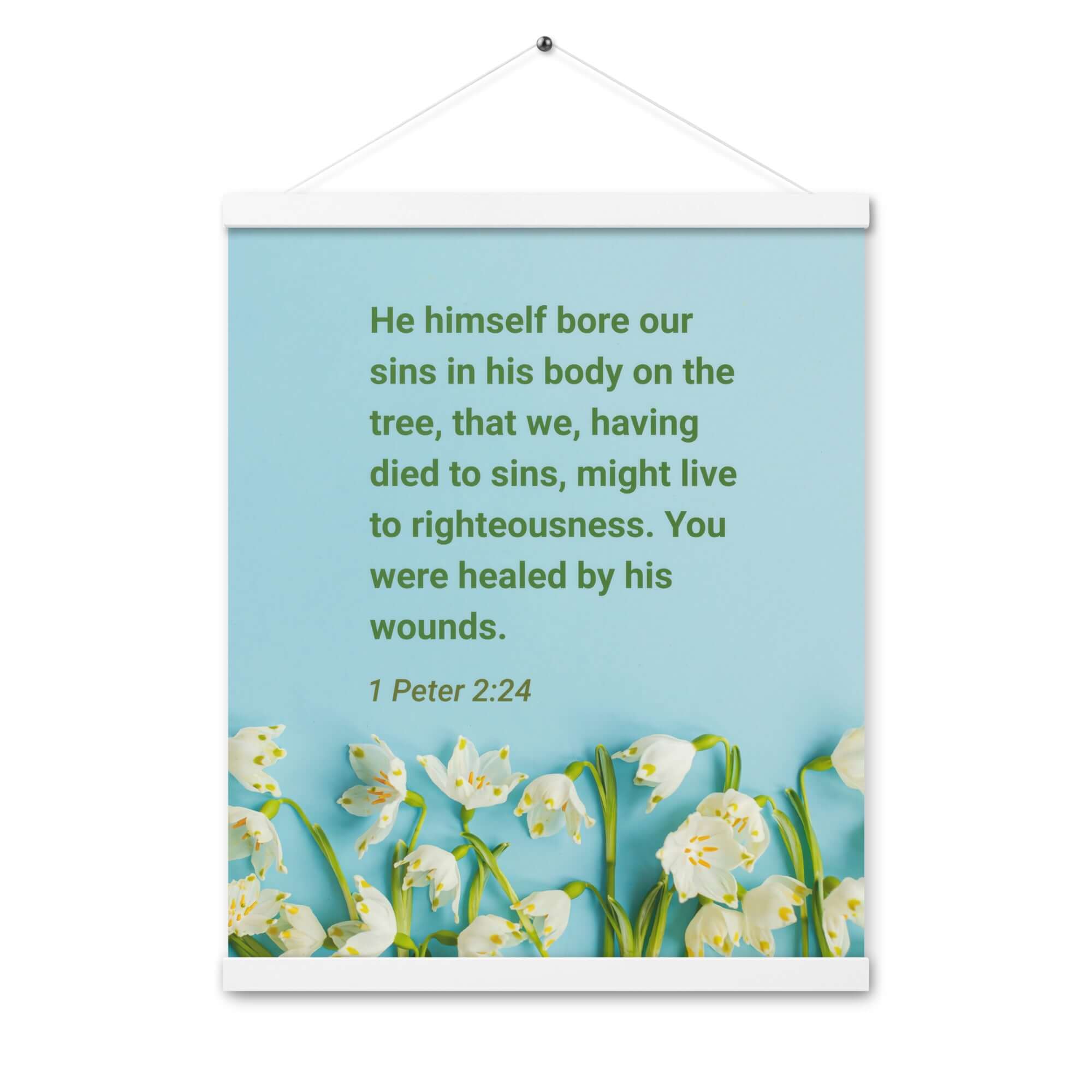 1 Peter 2:24 Bible Verse, healed by His wounds Enhanced Matte Paper Poster With Hanger Wall Art White 16″×20″