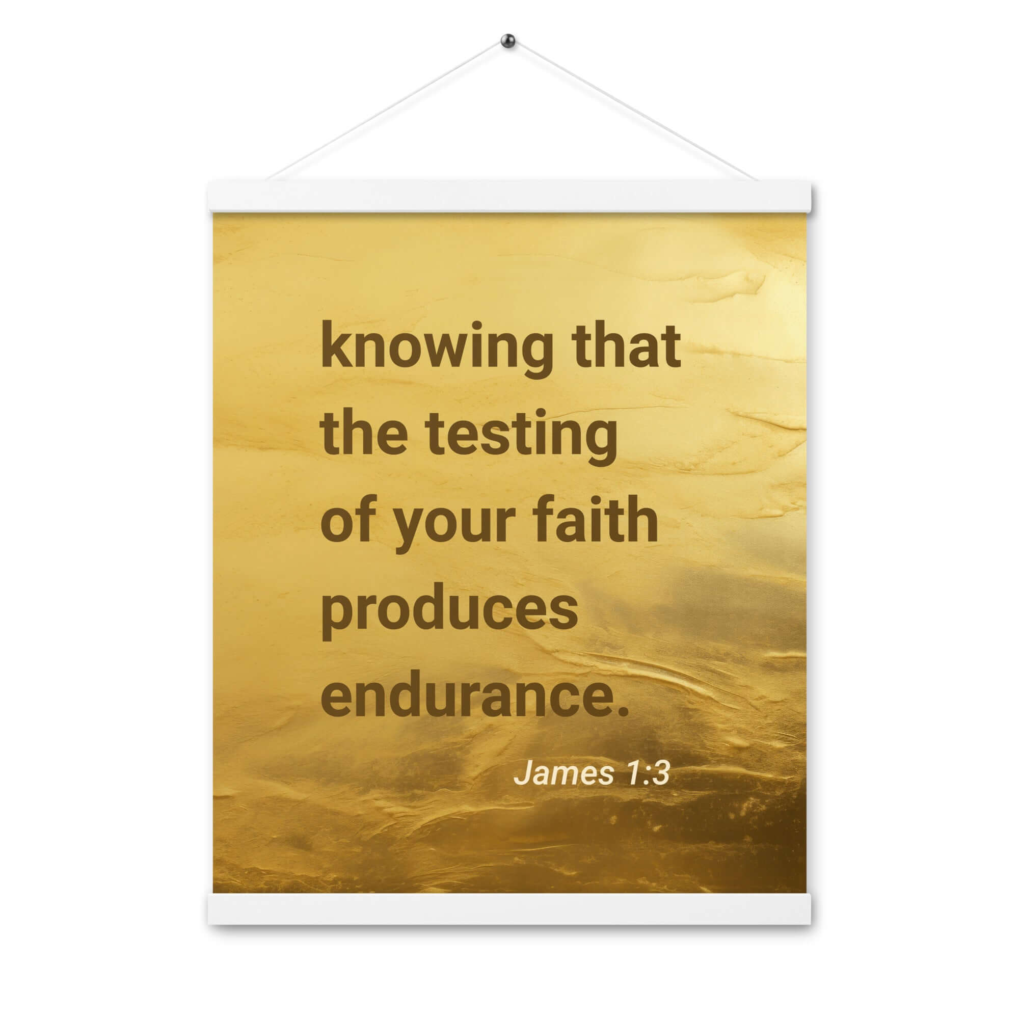 James 1:3 Bible Verse, testing of your faith Enhanced Matte Paper Poster With Hanger Wall Art White 16″×20″