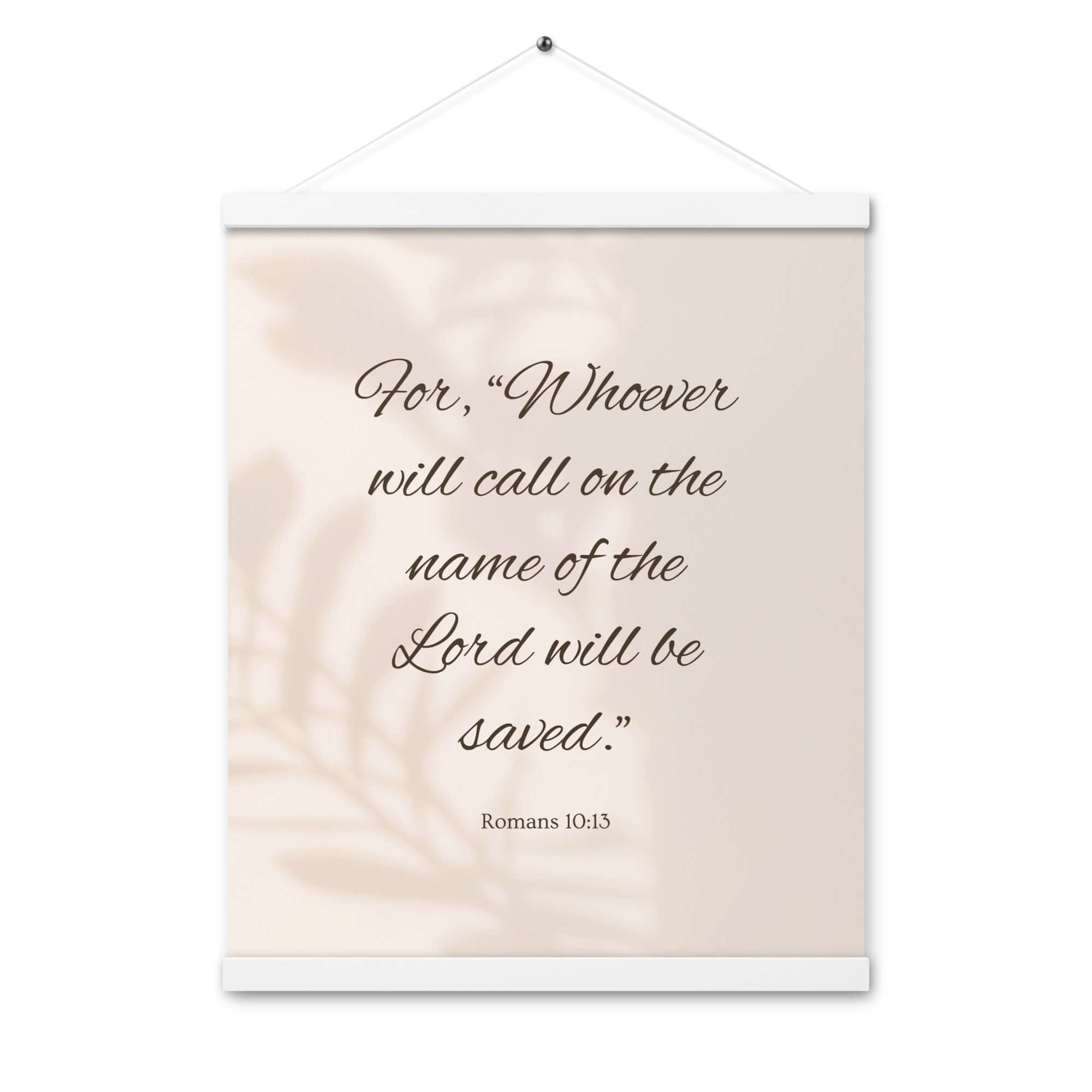 Romans 10:13 Bible Verse, Whoever Enhanced Matte Paper Poster With Hanger Wall Art White 16″×20″