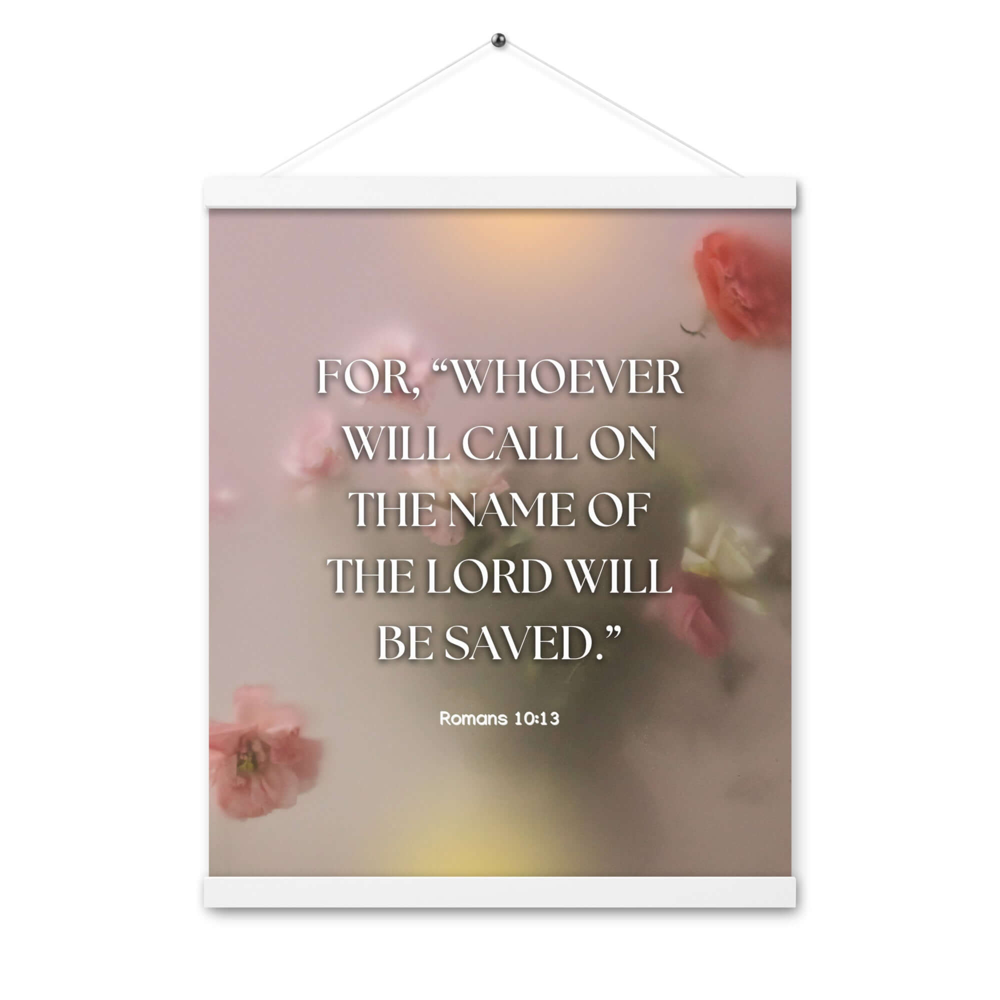 Romans 10:13 Bible Verse, will call Enhanced Matte Paper Poster With Hanger Wall Art White 16″×20″